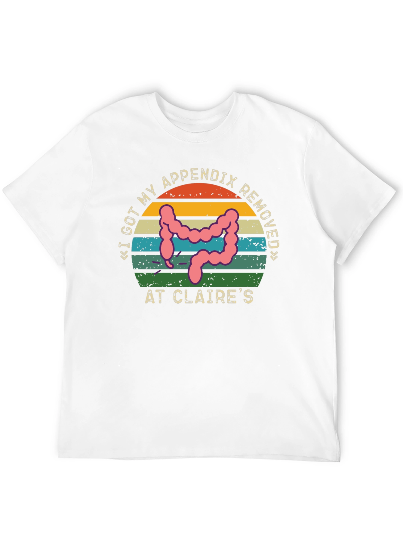 Funny Appendix Removed Tee - Claires Surgery Humor