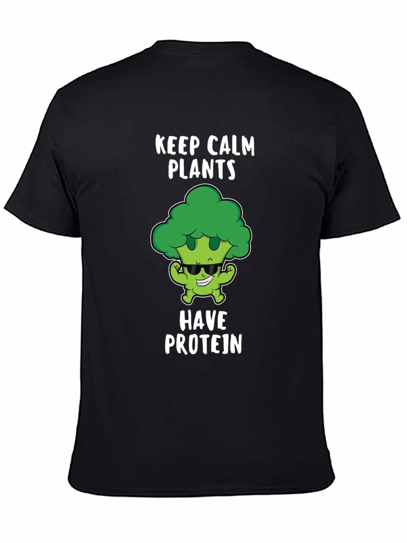 Keep Calm Plants Have Protein T-Shirt