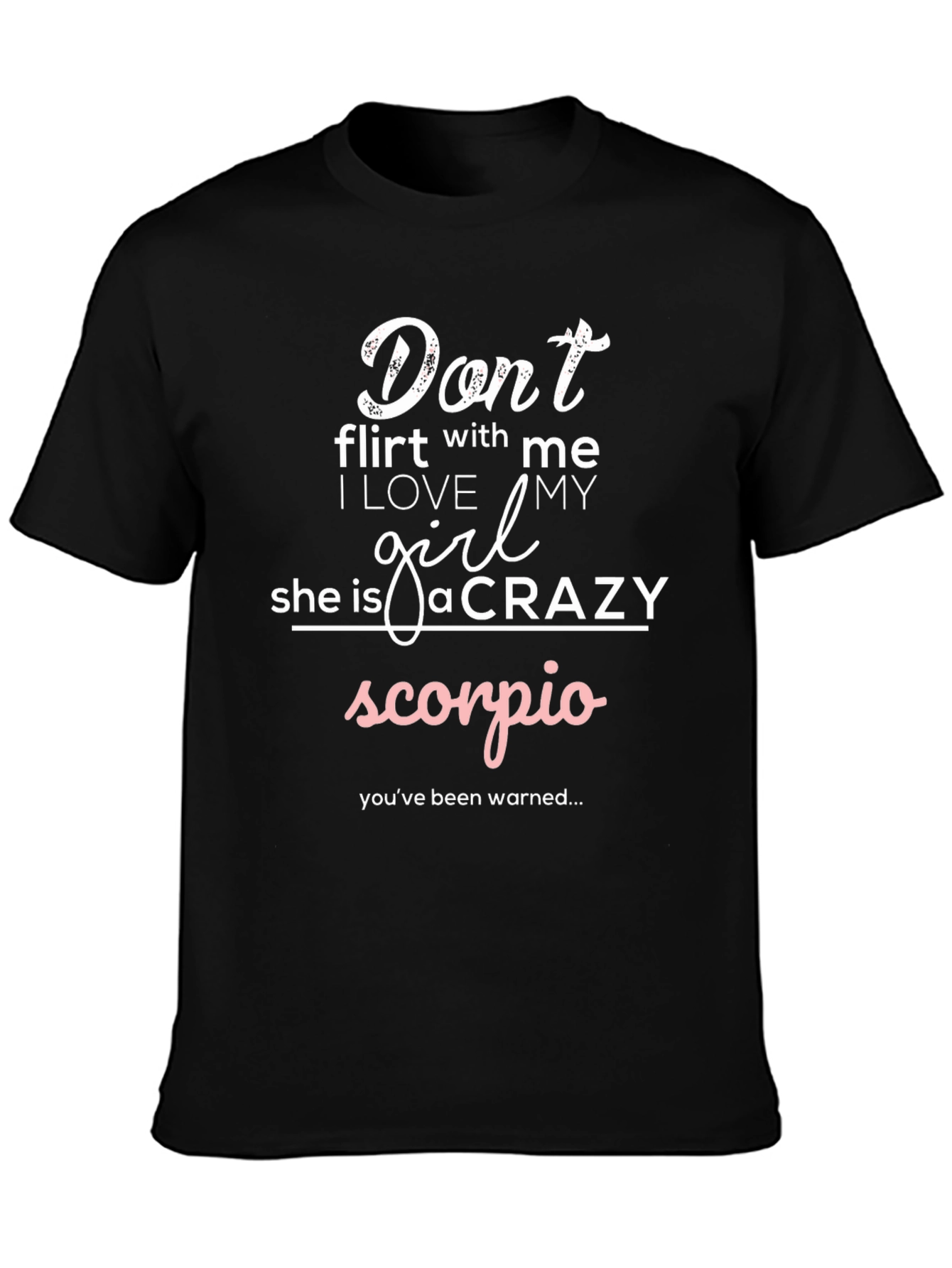 Dont Flirt Scorpio Girl T-Shirt