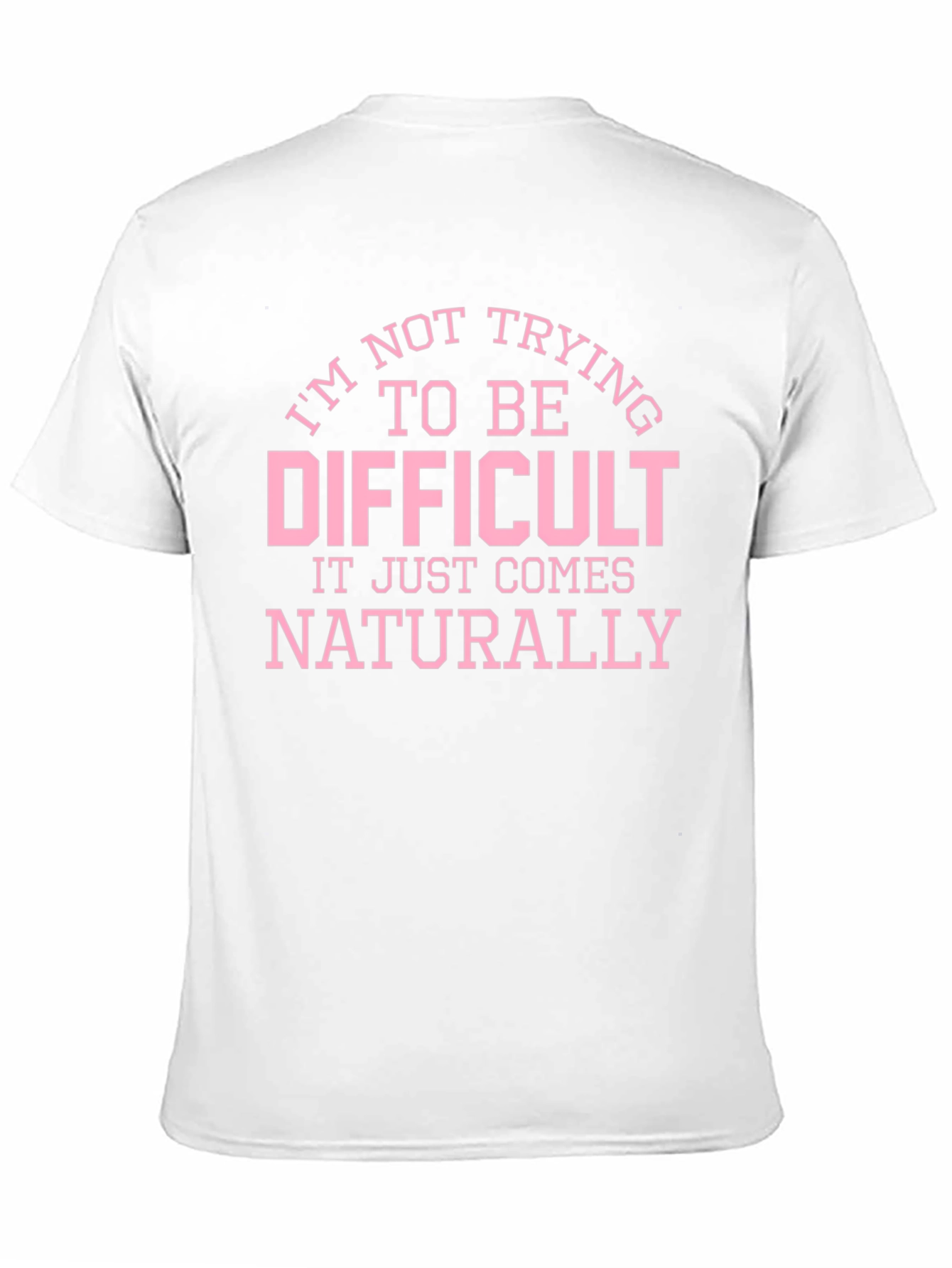 Funny Difficult Slogan Graphic T-Shirt
