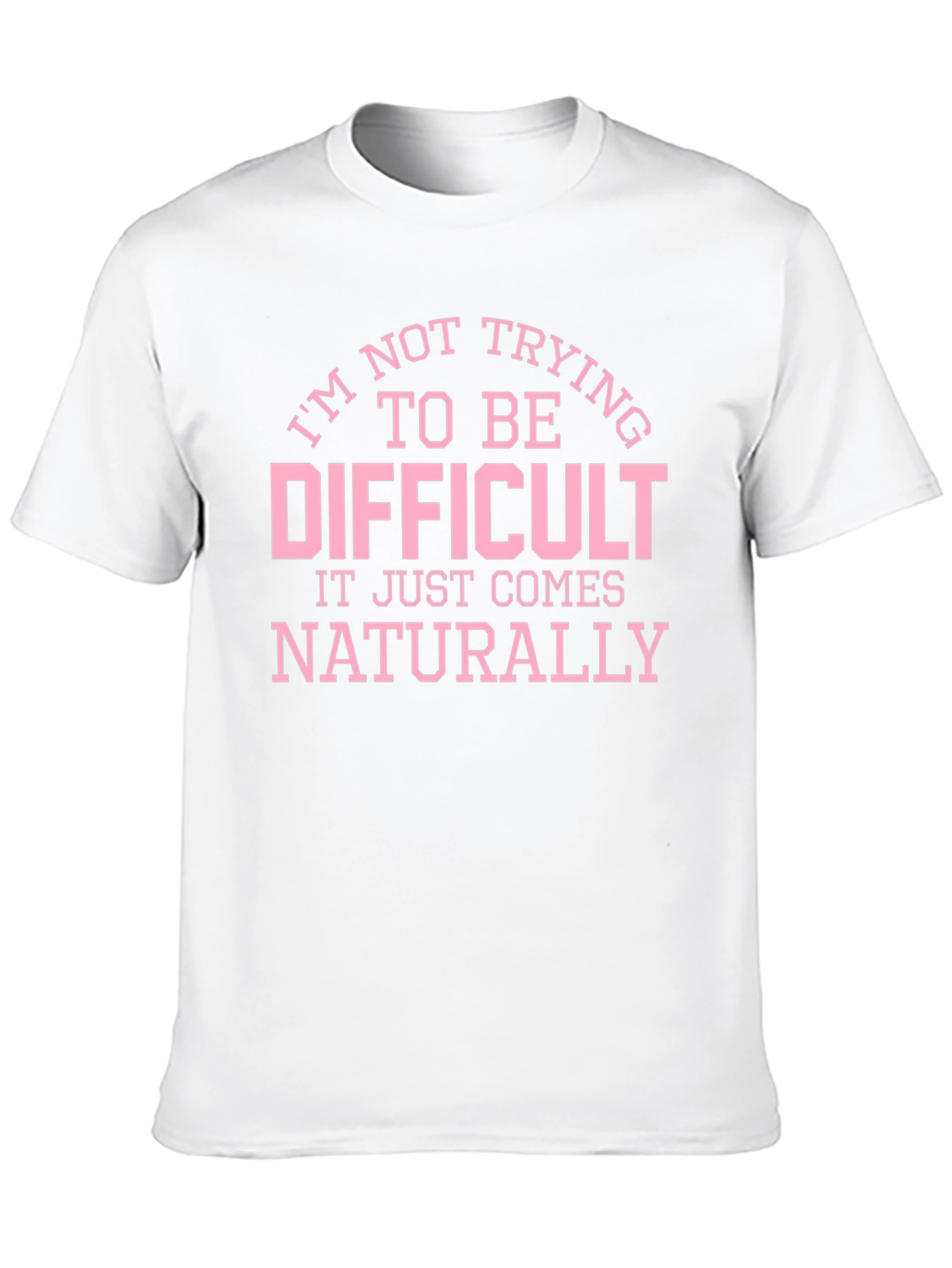 Funny Difficult Slogan Graphic T-Shirt