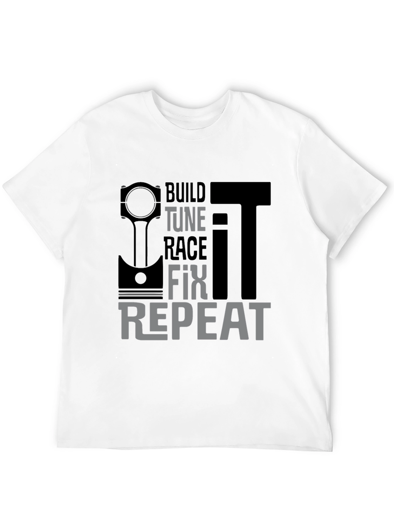 Build Tune Race Fix Repeat Mens T-Shirt