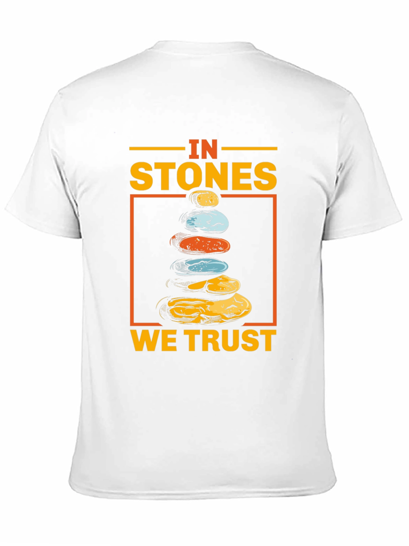 In Stones We Trust T-Shirt