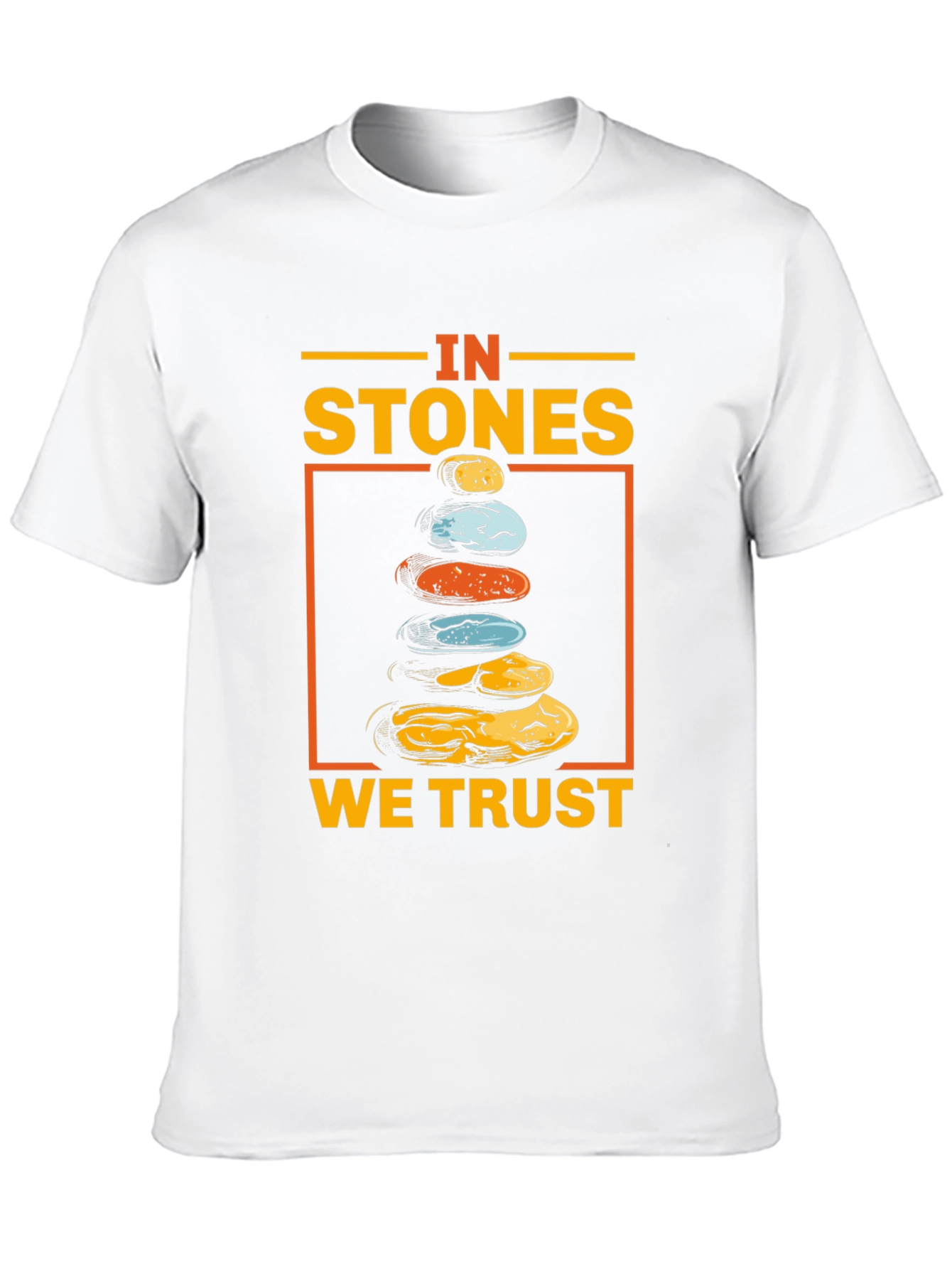 In Stones We Trust T-Shirt