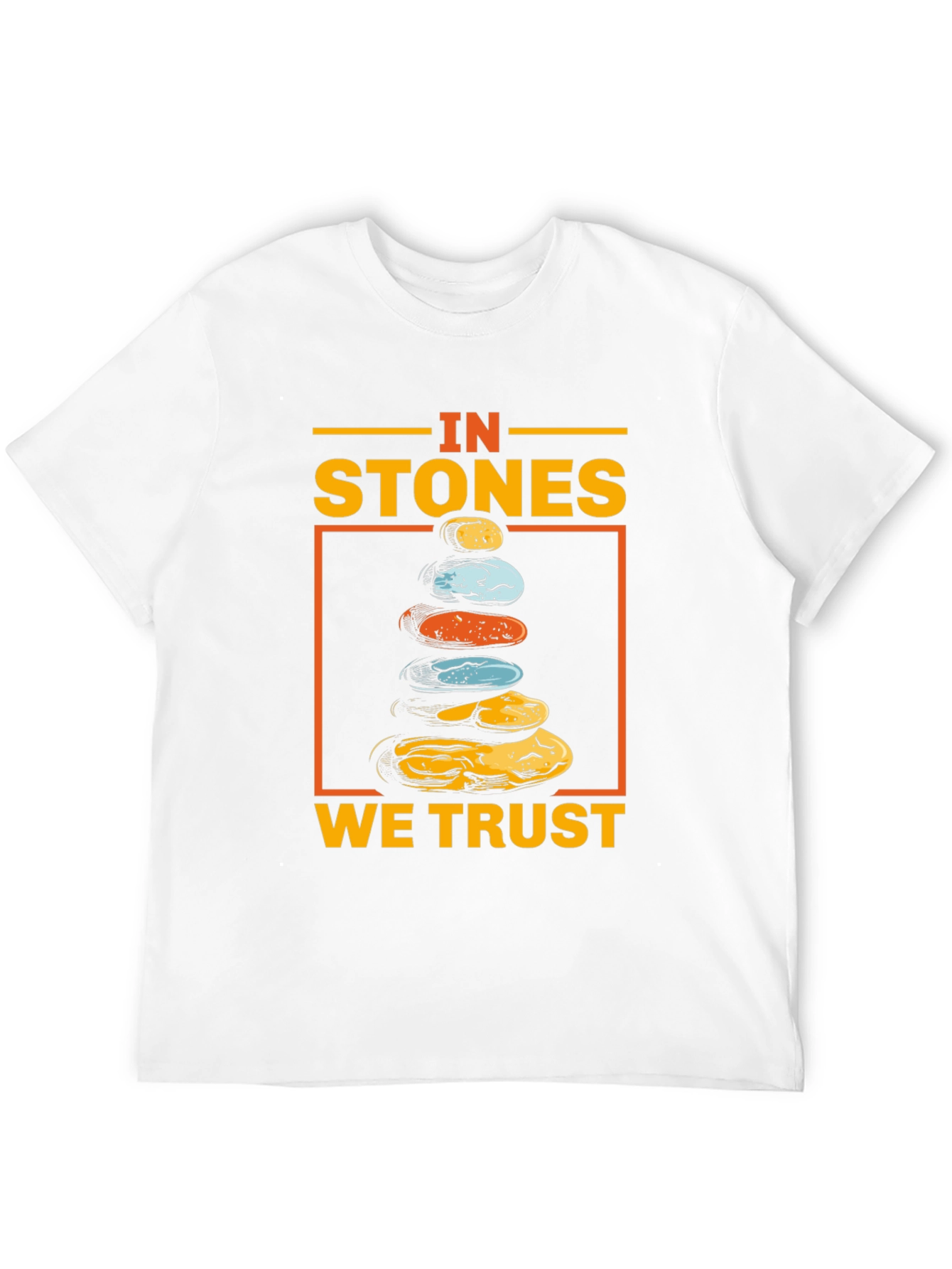 In Stones We Trust T-Shirt