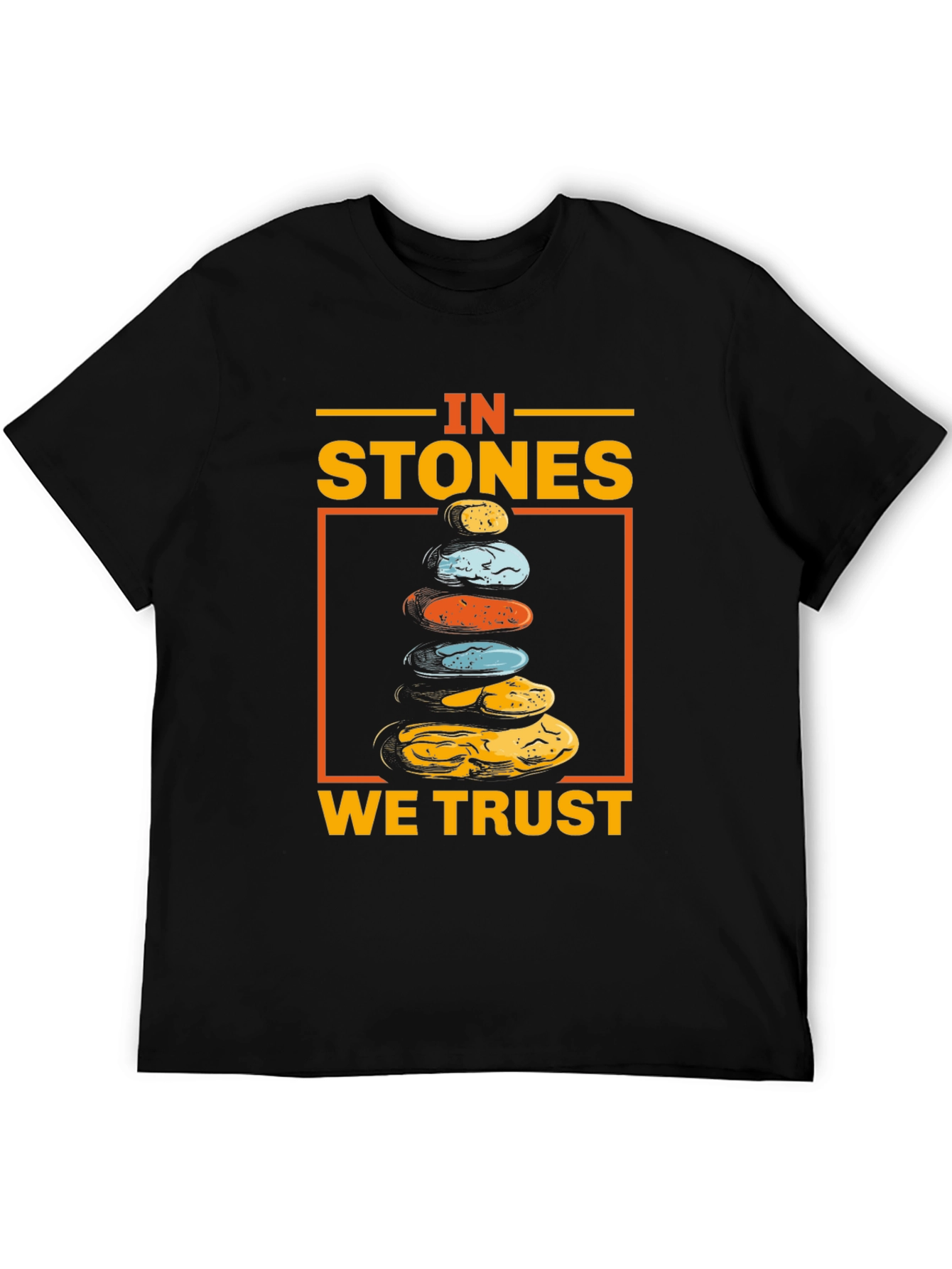 In Stones We Trust T-Shirt