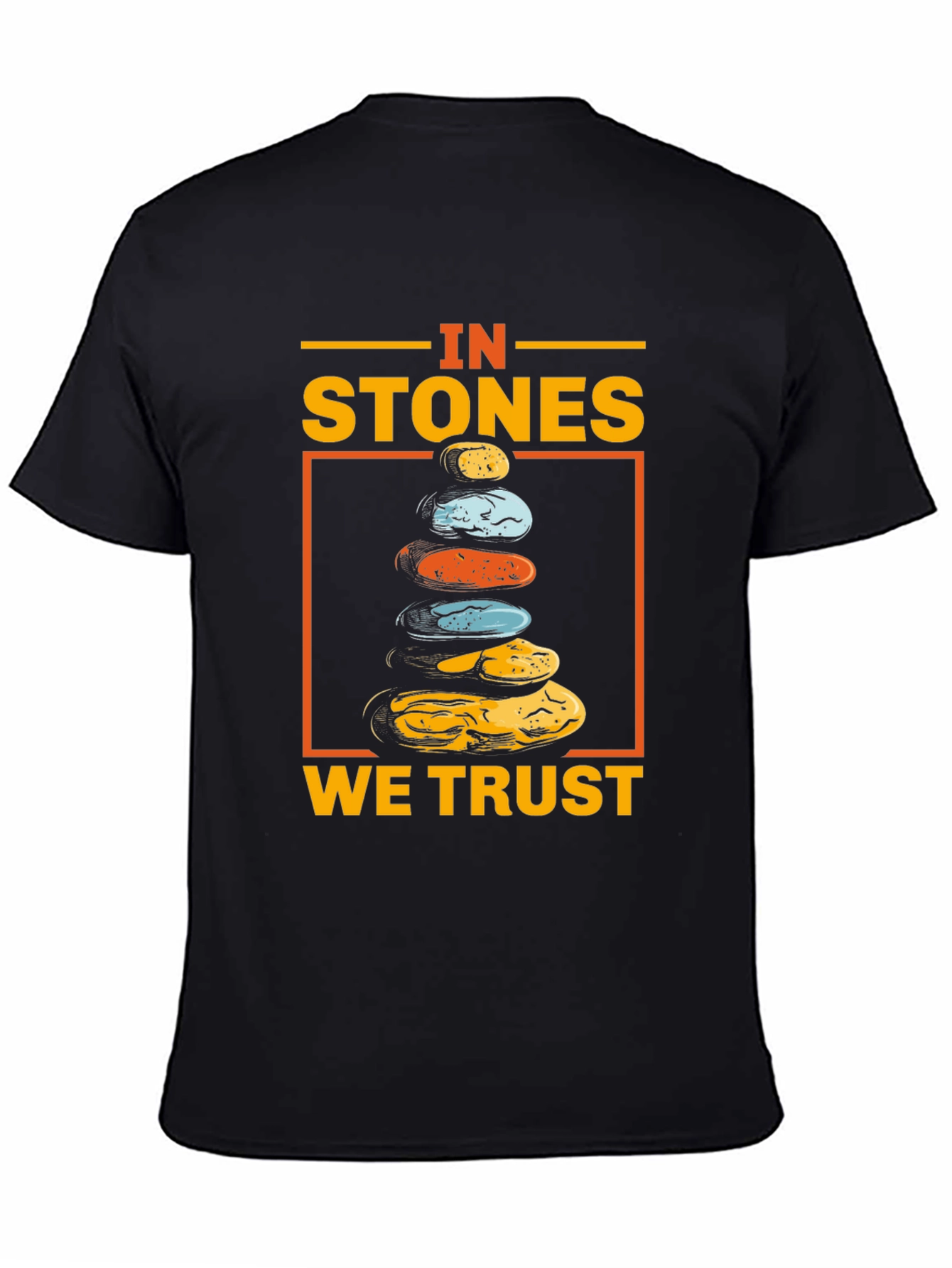 In Stones We Trust T-Shirt
