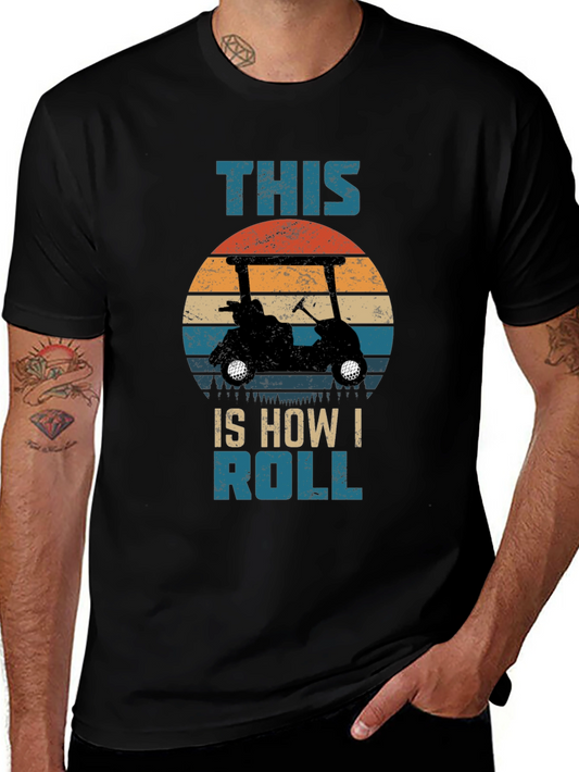 This is How I Roll Golf Cart T-Shirt