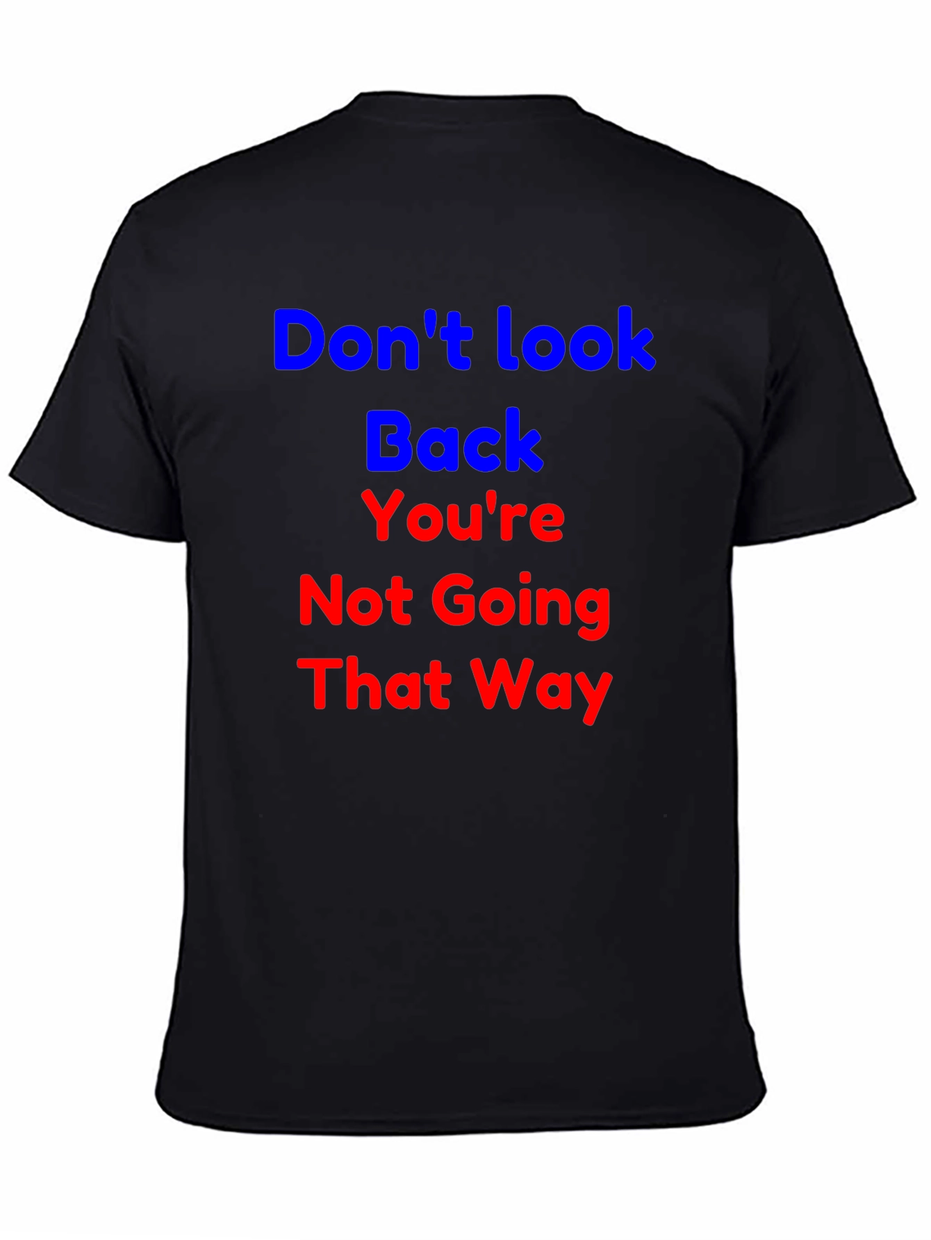 Inspirational Graphic T-Shirt - Dont Look Back