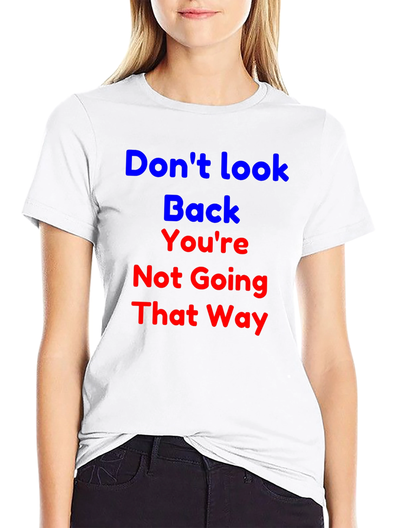 Inspirational Graphic T-Shirt - Dont Look Back