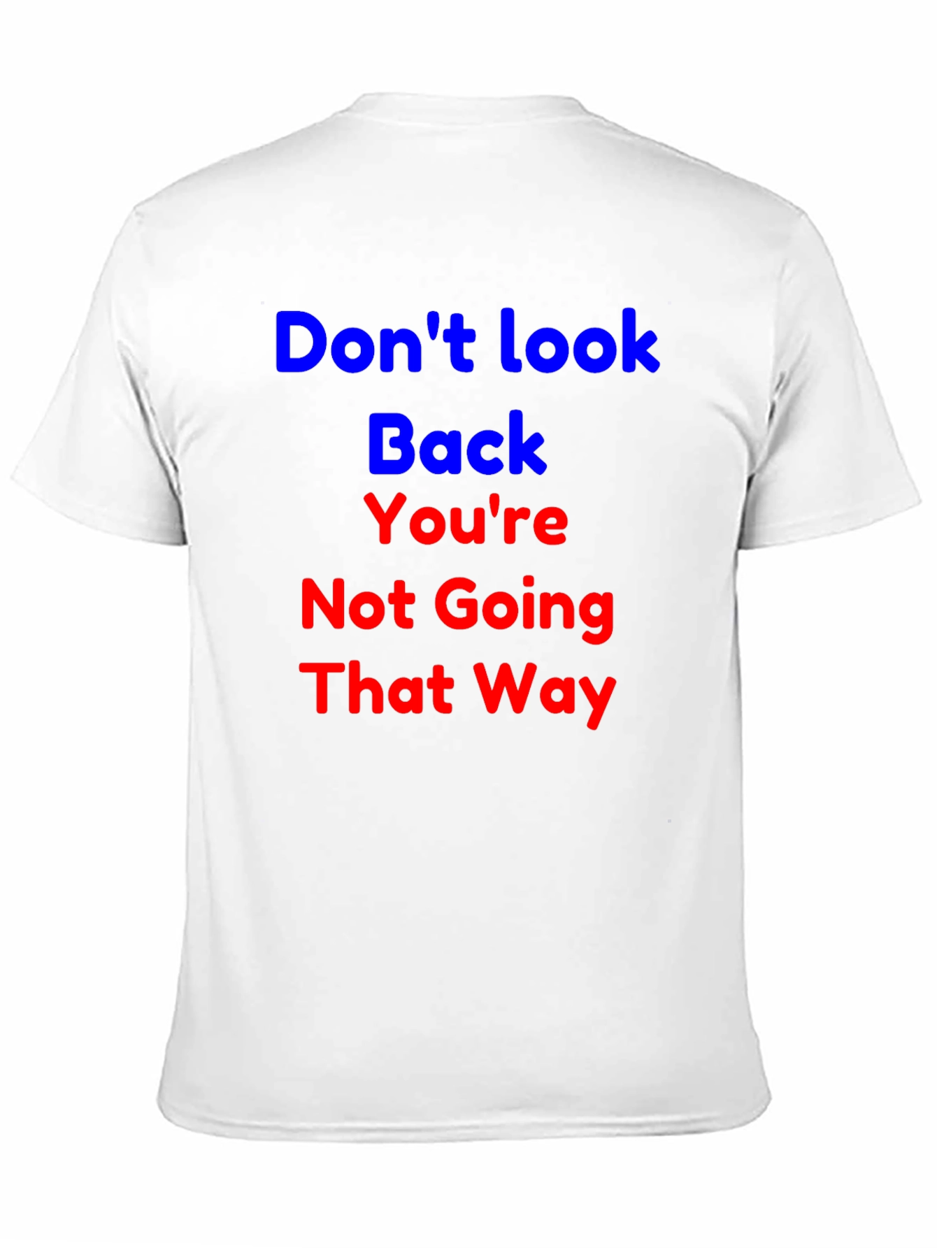 Inspirational Graphic T-Shirt - Dont Look Back