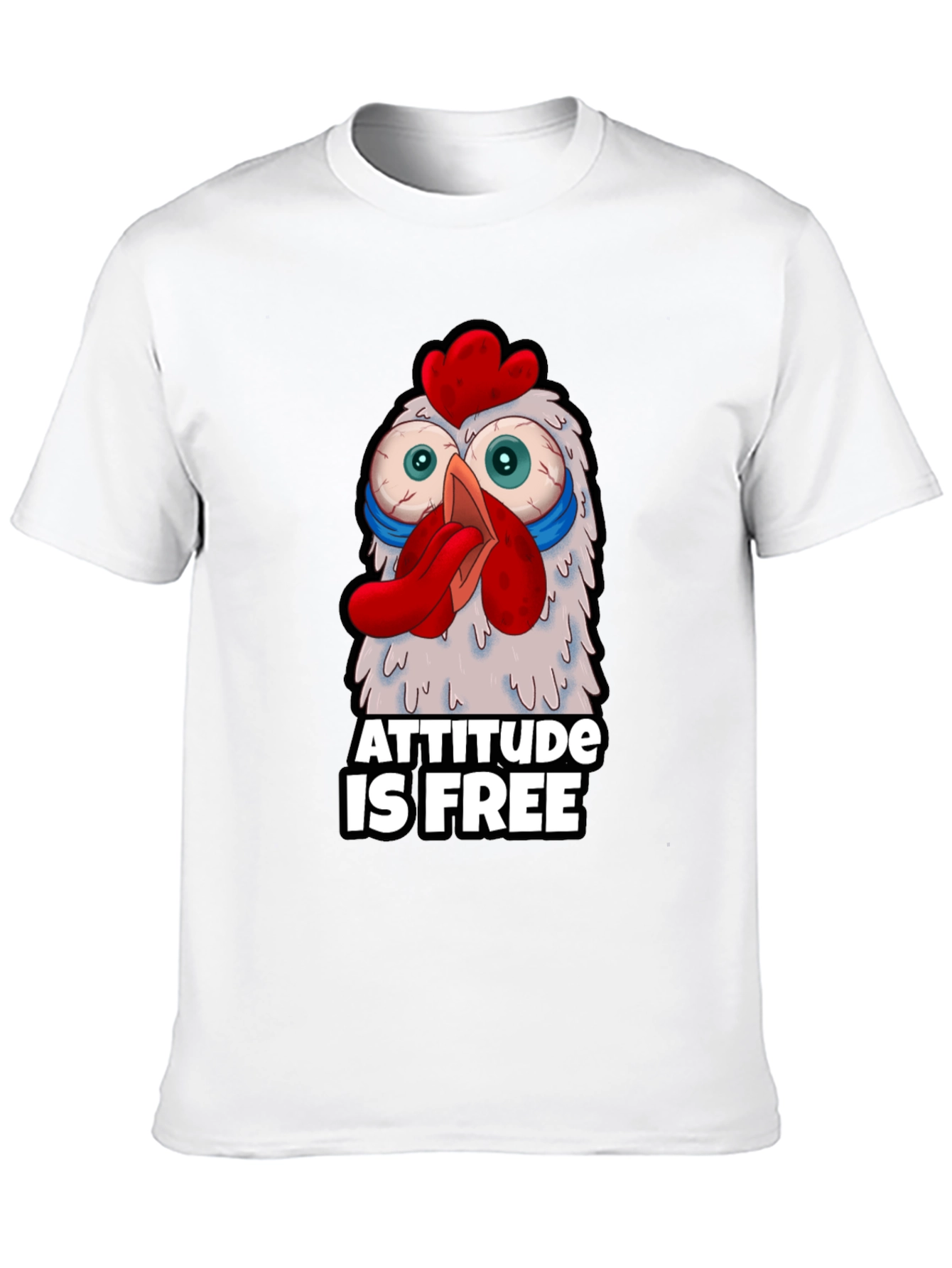 Attitude Is Free Crazy Chicken Graphic T-Shirt