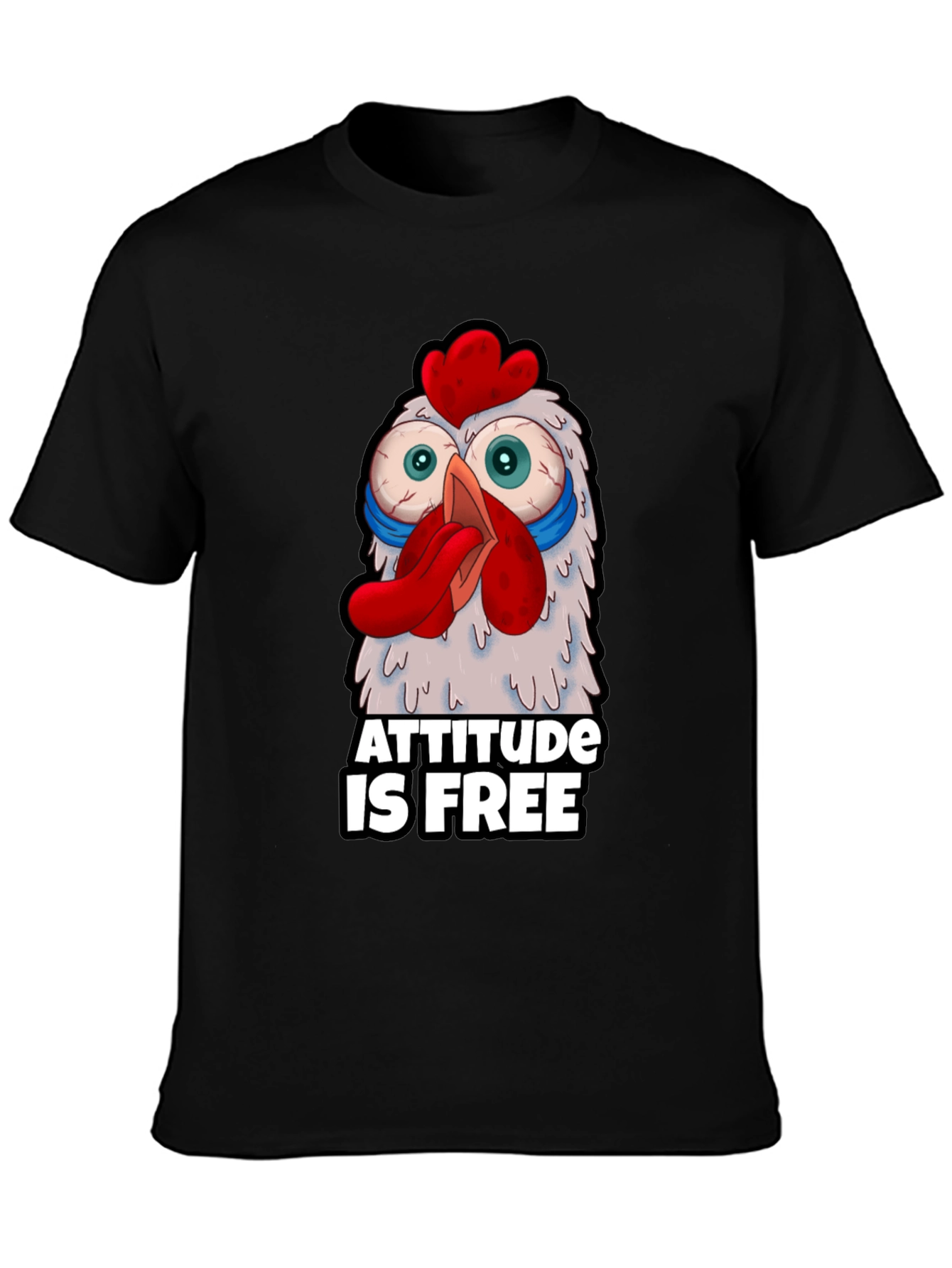 Attitude Is Free Crazy Chicken Graphic T-Shirt