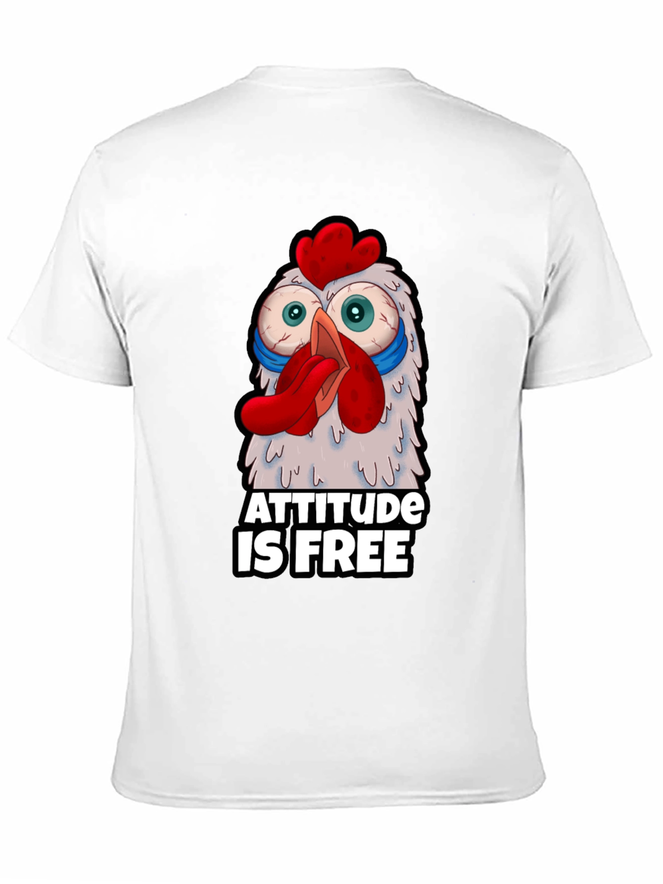 Attitude Is Free Crazy Chicken Graphic T-Shirt
