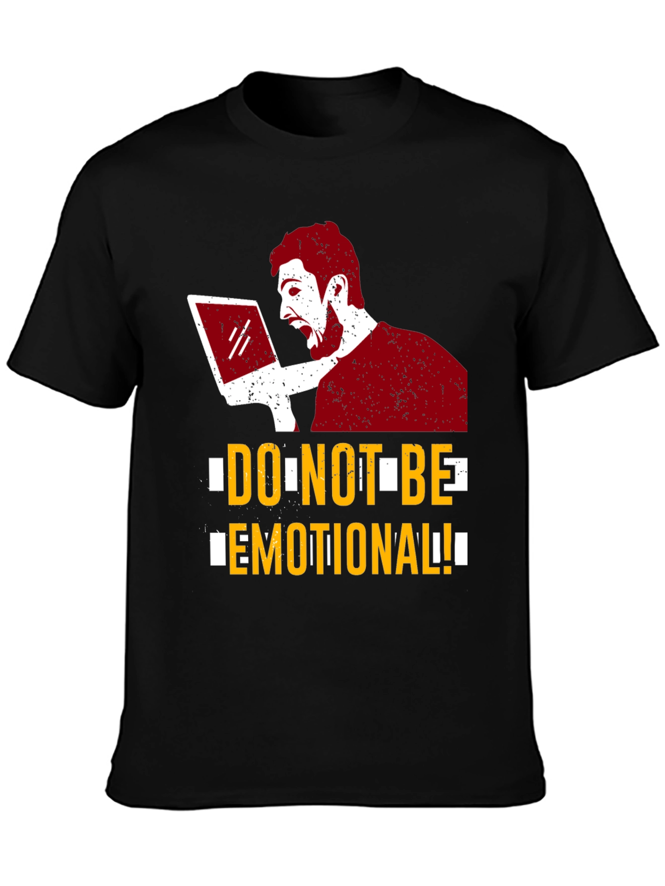 Dont Be Emotional Graphic T-Shirt