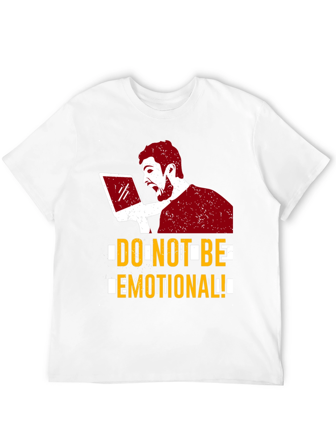 Dont Be Emotional Graphic T-Shirt