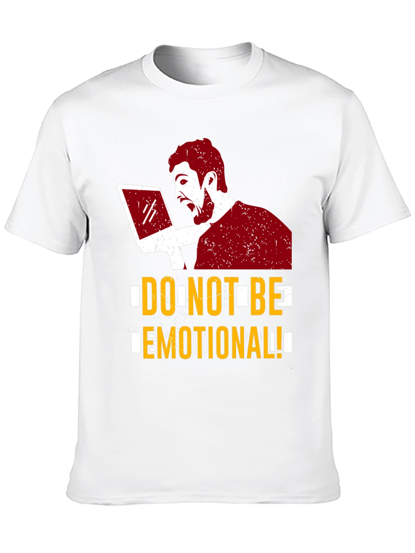 Dont Be Emotional Graphic T-Shirt