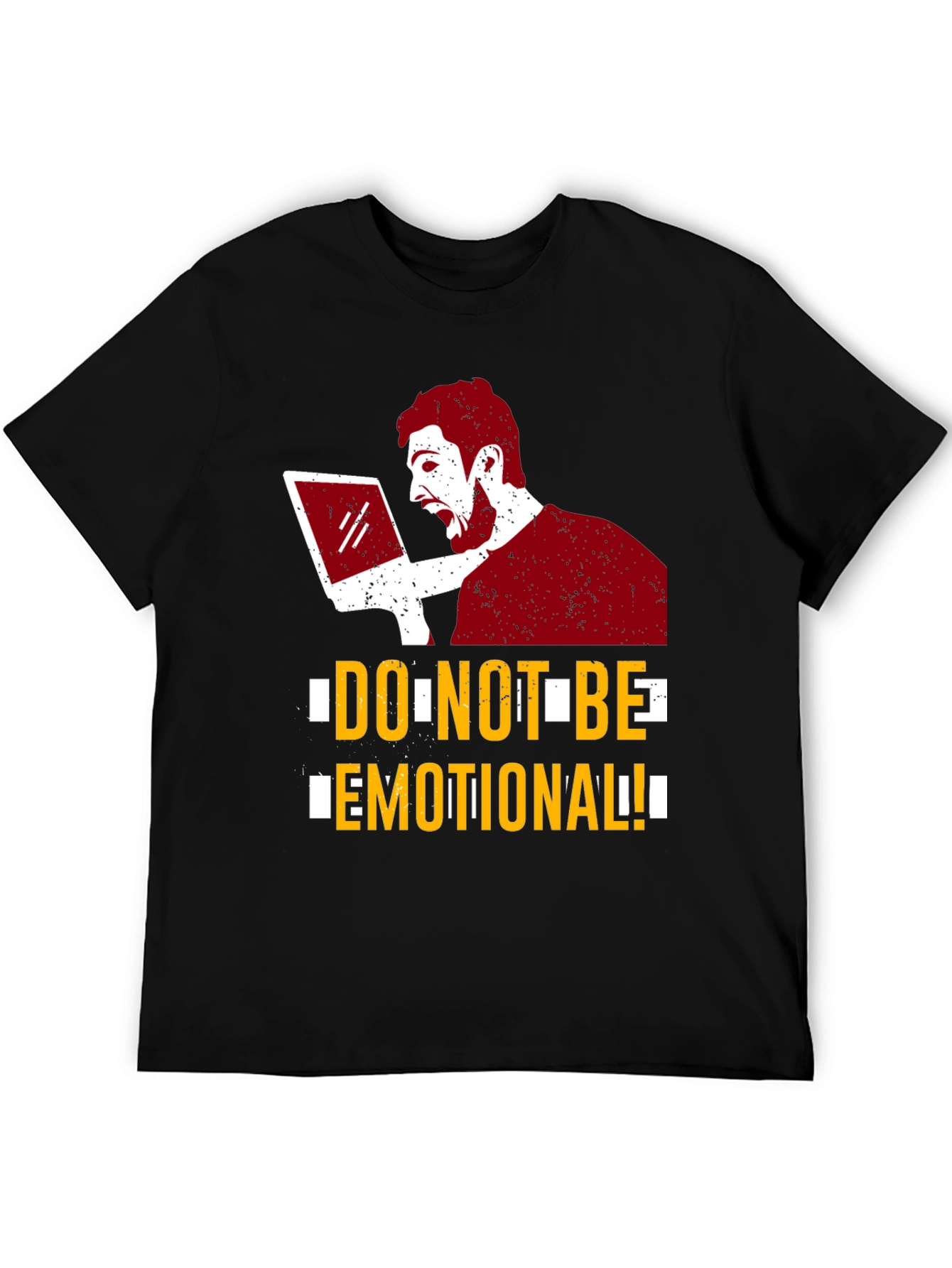 Dont Be Emotional Graphic T-Shirt