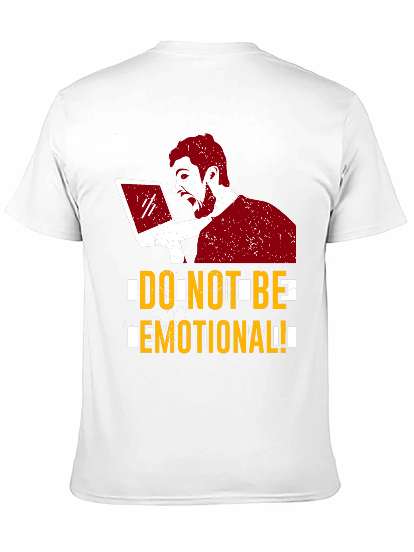 Dont Be Emotional Graphic T-Shirt