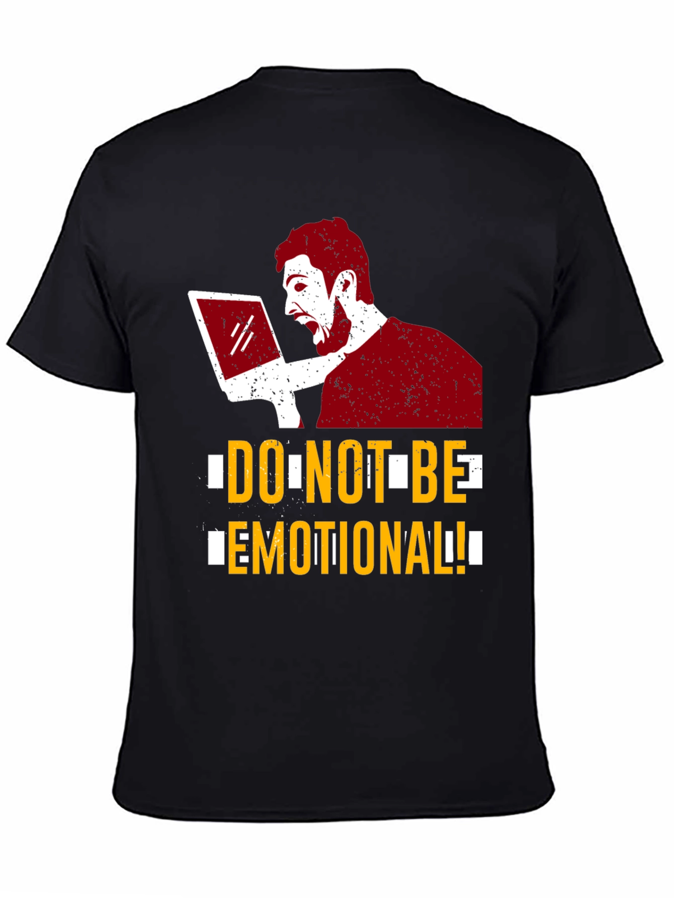 Dont Be Emotional Graphic T-Shirt