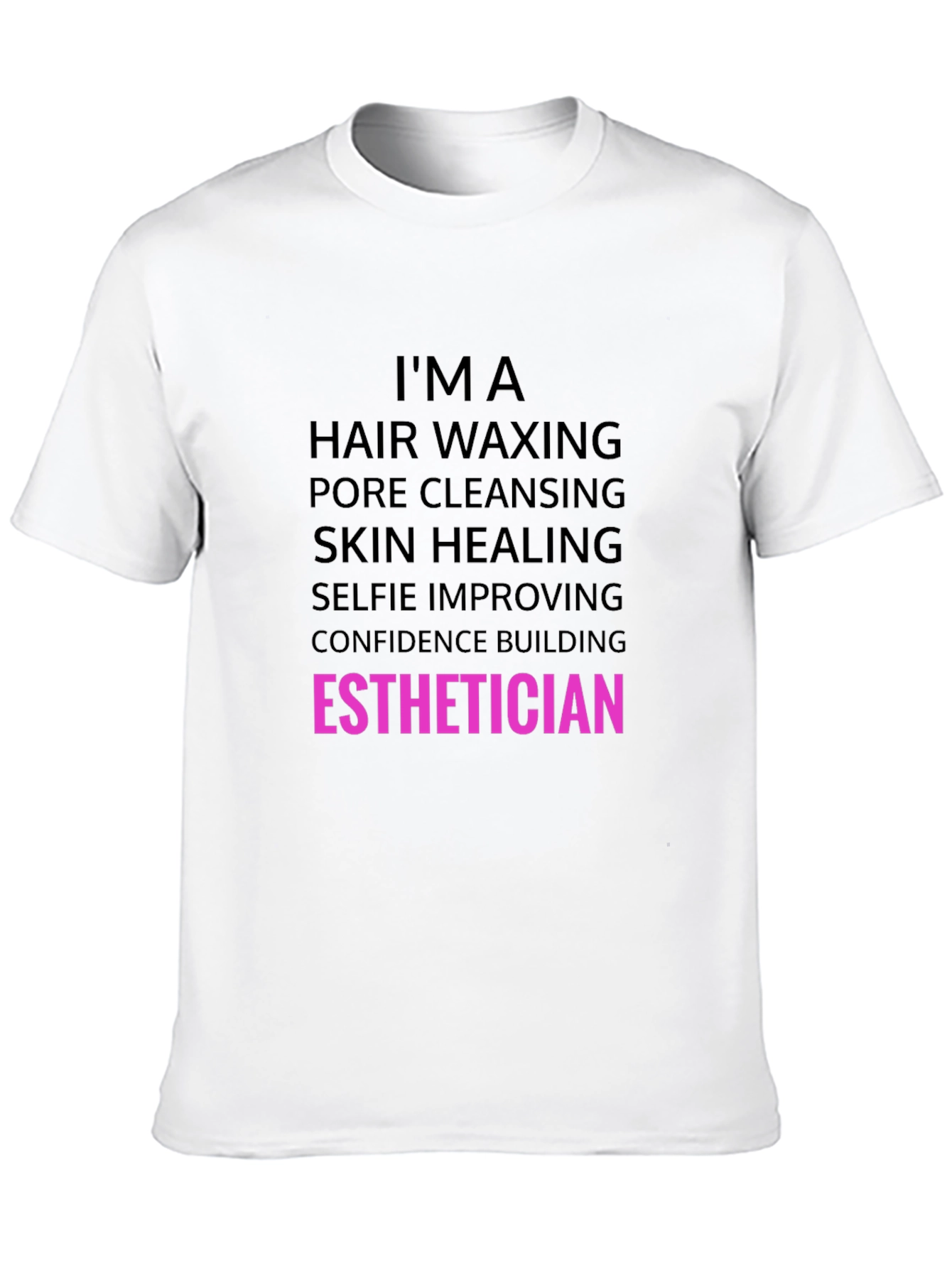 Esthetician T-Shirt: Hair Waxing Skin Healing