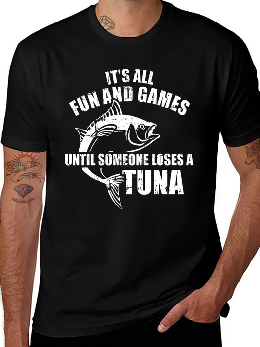 Its All Fun and Games Until Someone Loses A Tuna T-Shirt