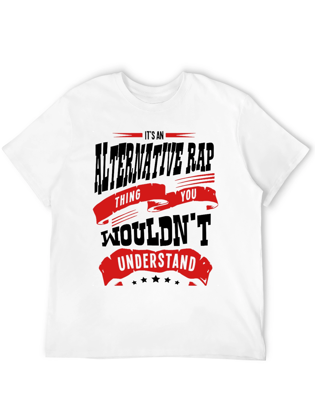 Alternative Rap T-Shirt - You Wouldnt Understand