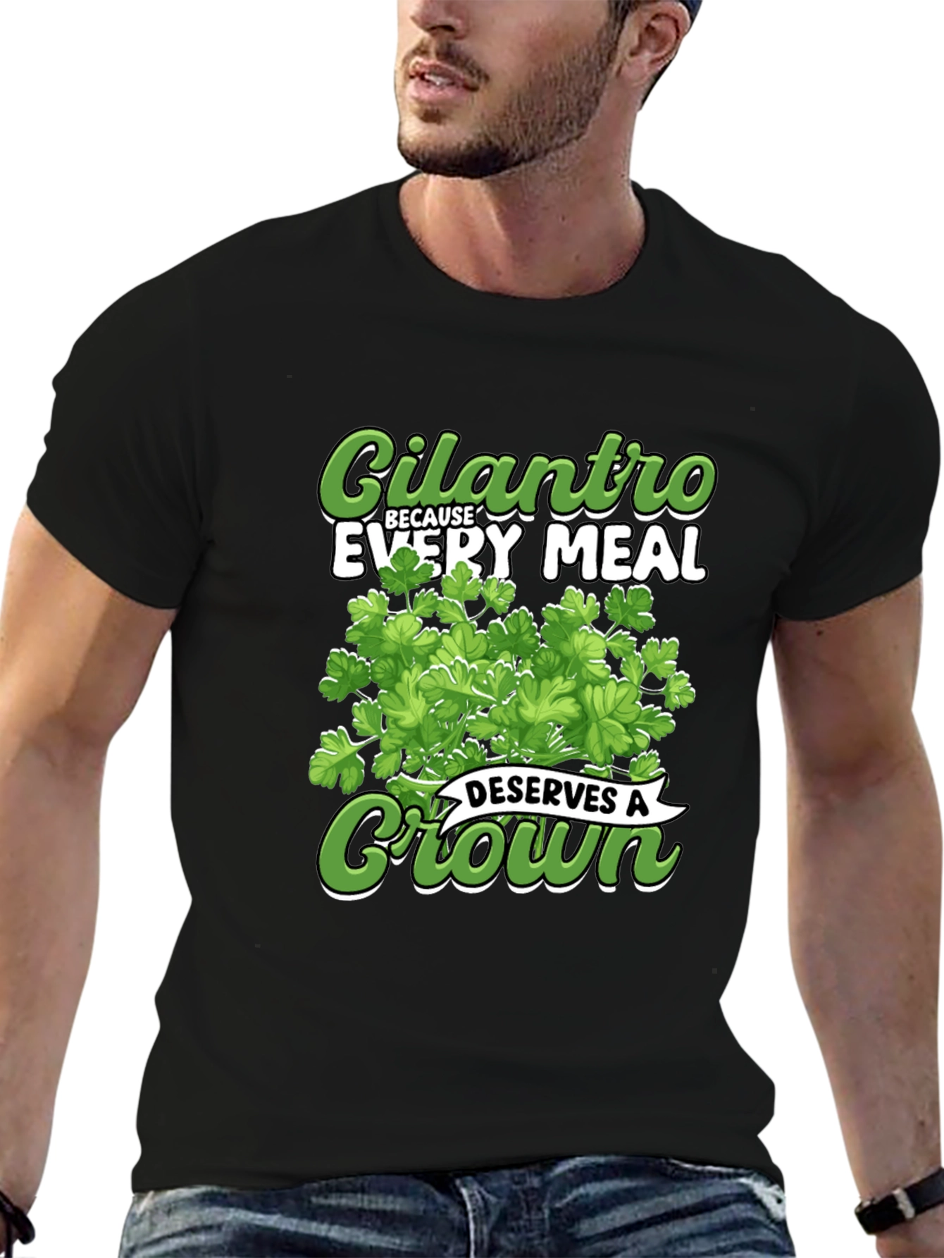 Cilantro Because Every Meal Deserves A Crown T-Shirt
