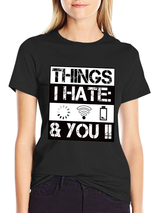 Things I Hate Funny Graphic T-Shirt