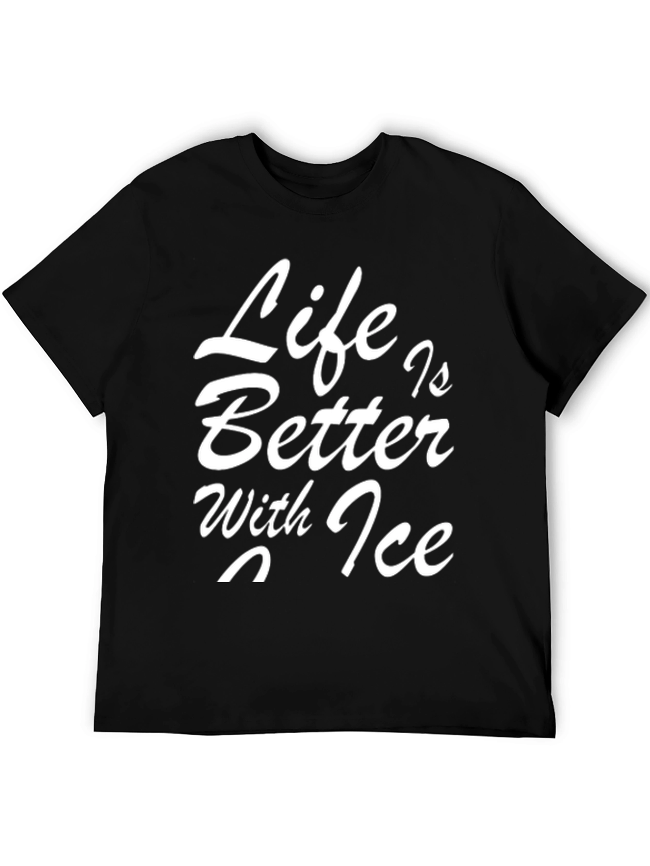Life is Better with Ice Black T-Shirt