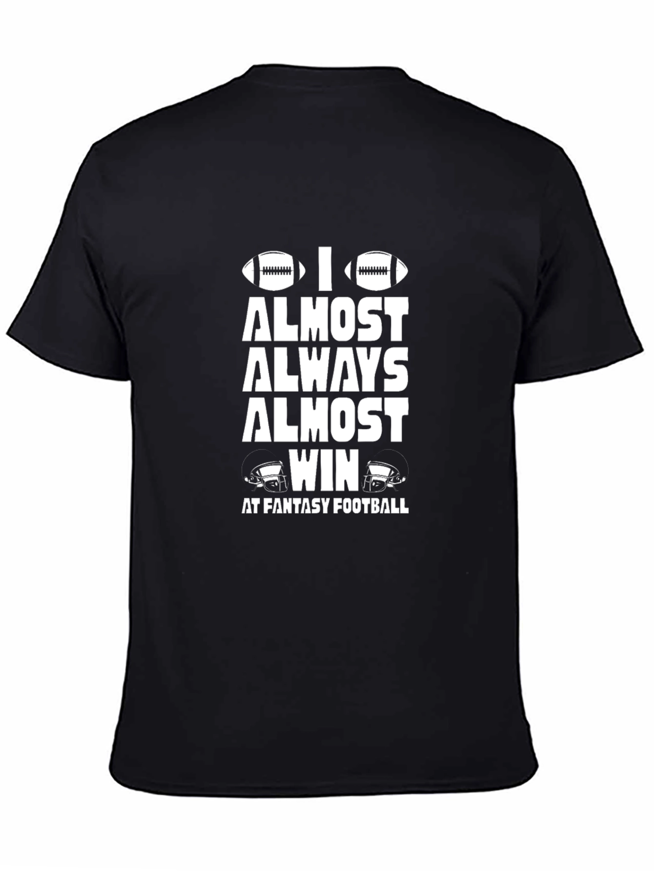 Fantasy Football Almost Win T-Shirt