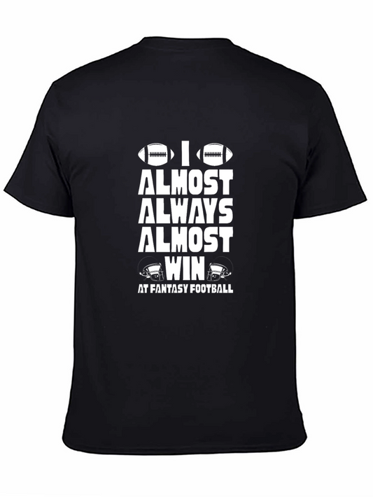 Fantasy Football Almost Win T-Shirt