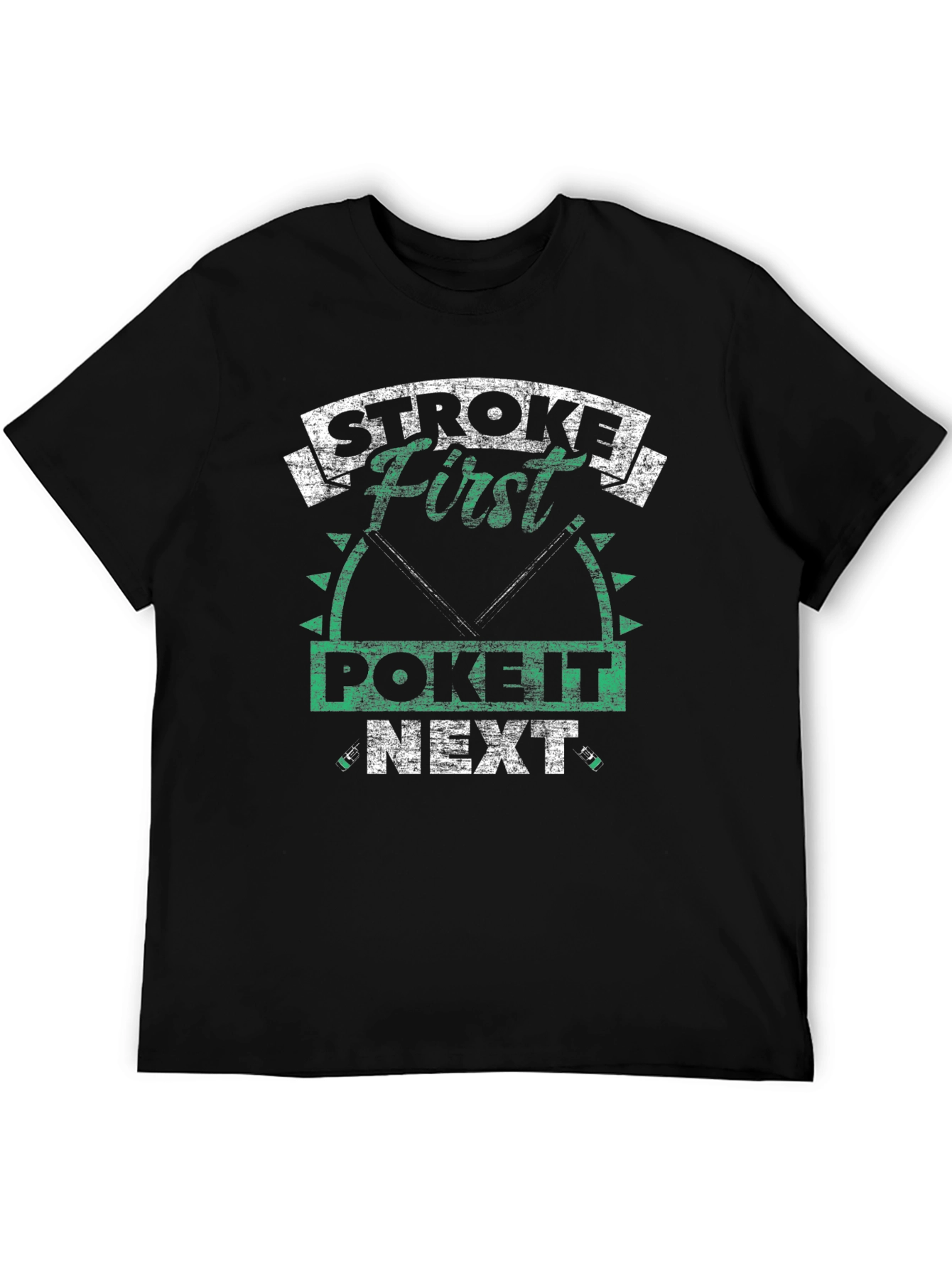 Stroke First Poke It Next Fishing T-Shirt