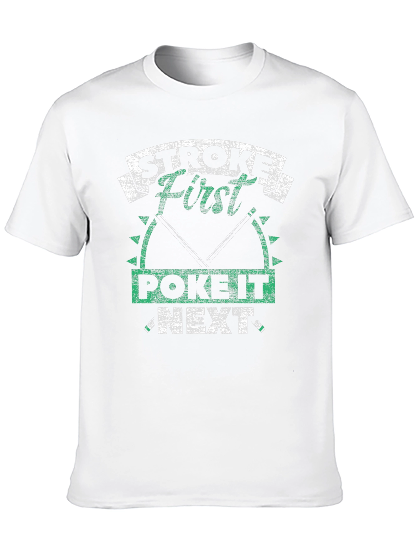 Stroke First Poke It Next Fishing T-Shirt