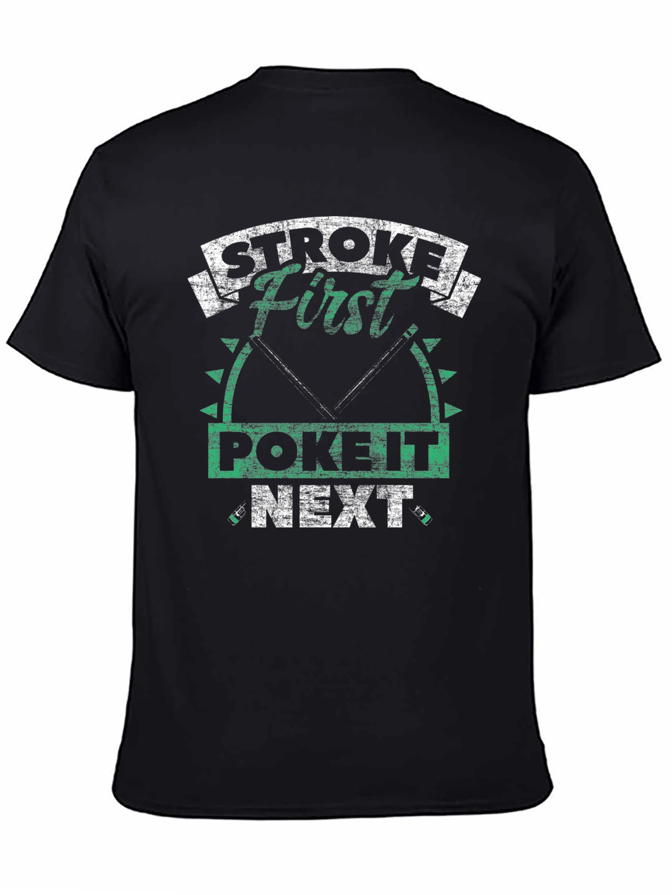 Stroke First Poke It Next Fishing T-Shirt
