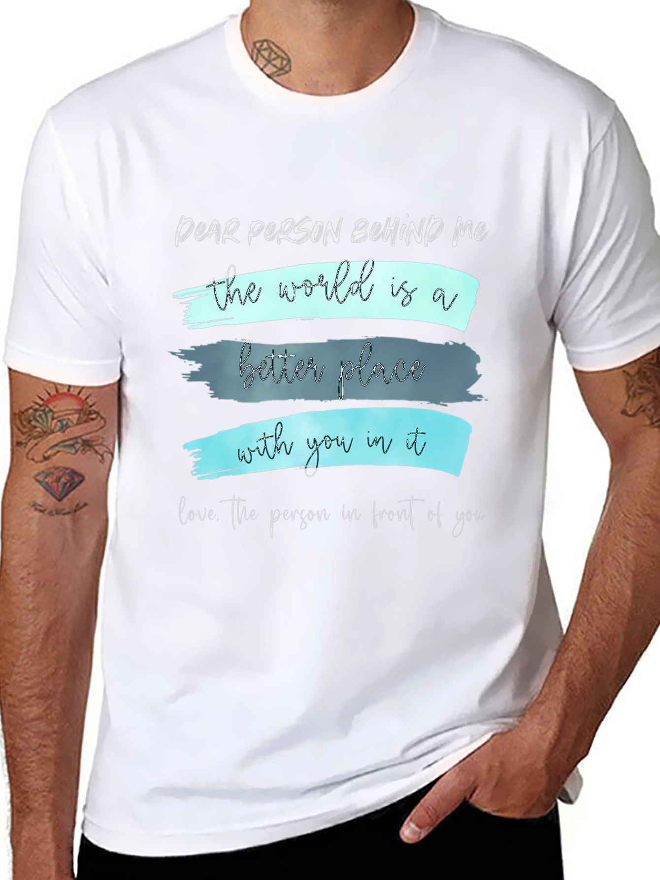 Inspirational Graphic T-Shirt - Dear Person Behind Me