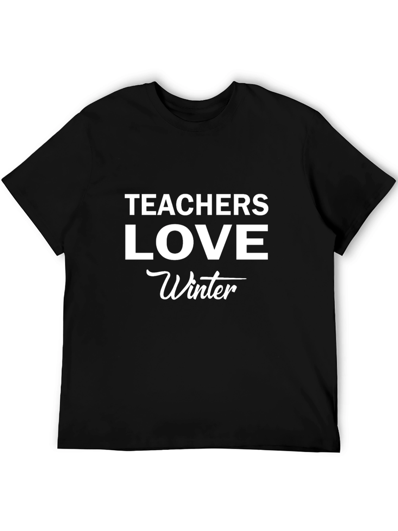 Teachers Love Winter T-Shirt - Black