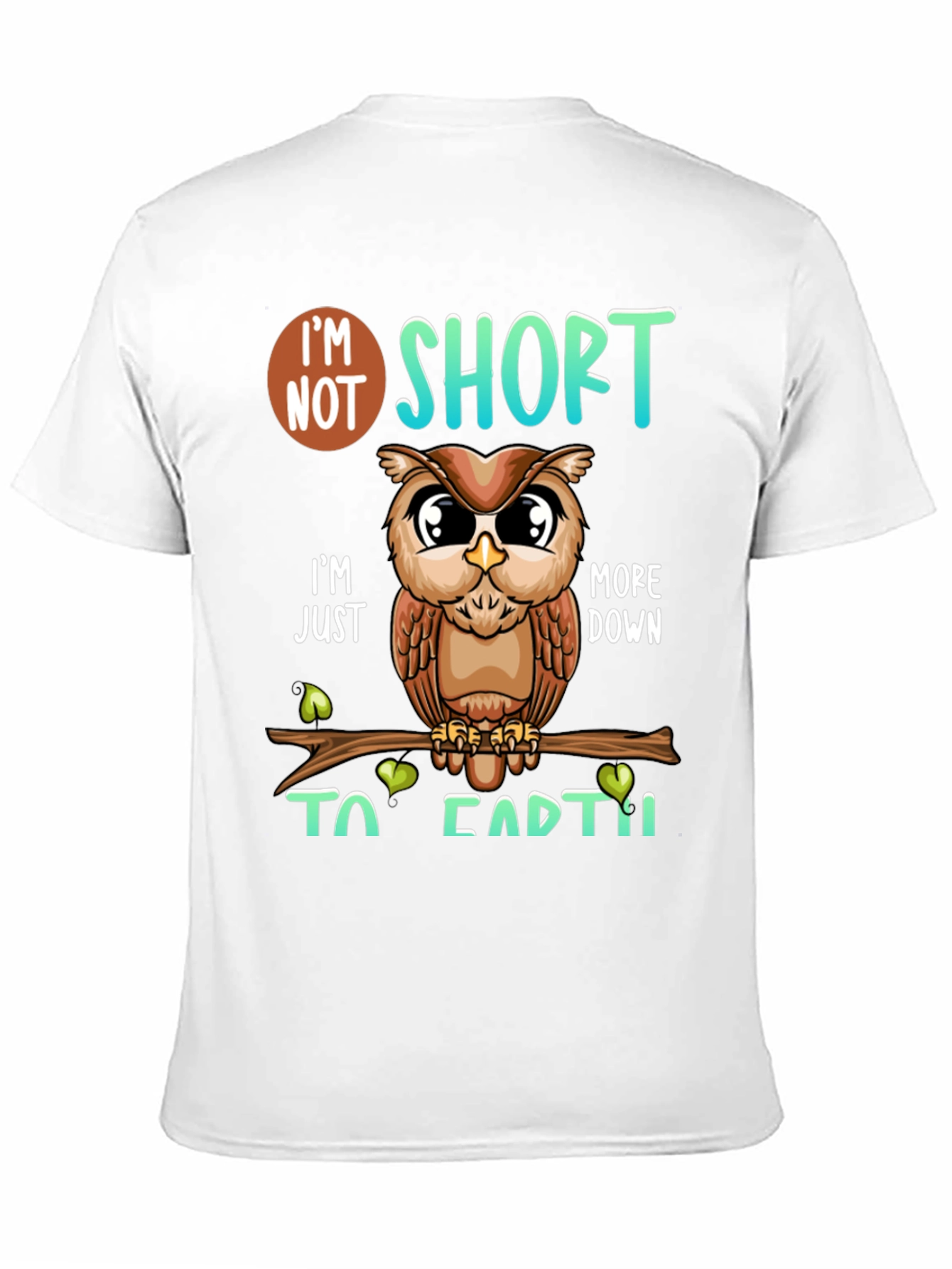 Owl Im Not Short Funny Graphic T-Shirt