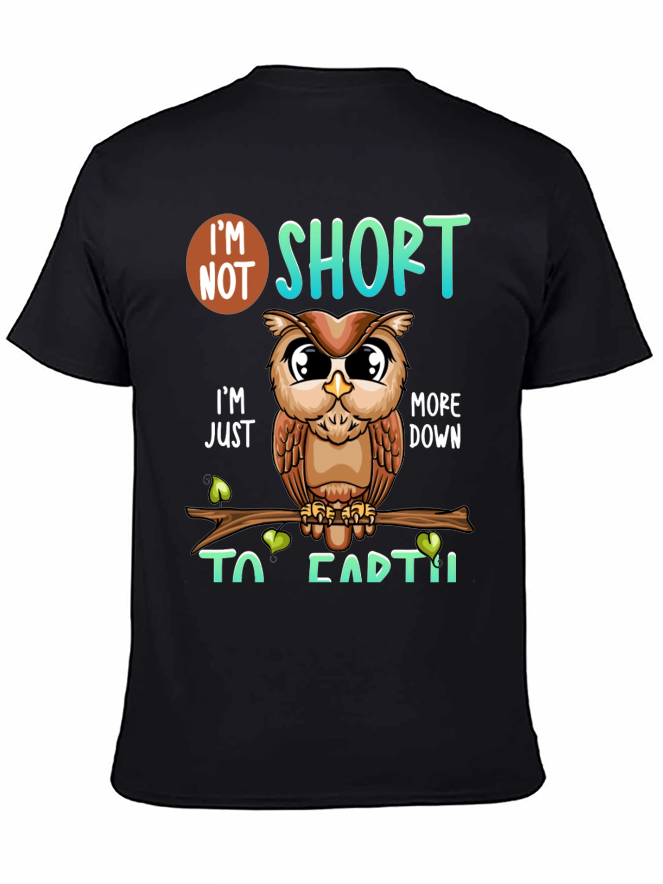 Owl Im Not Short Funny Graphic T-Shirt