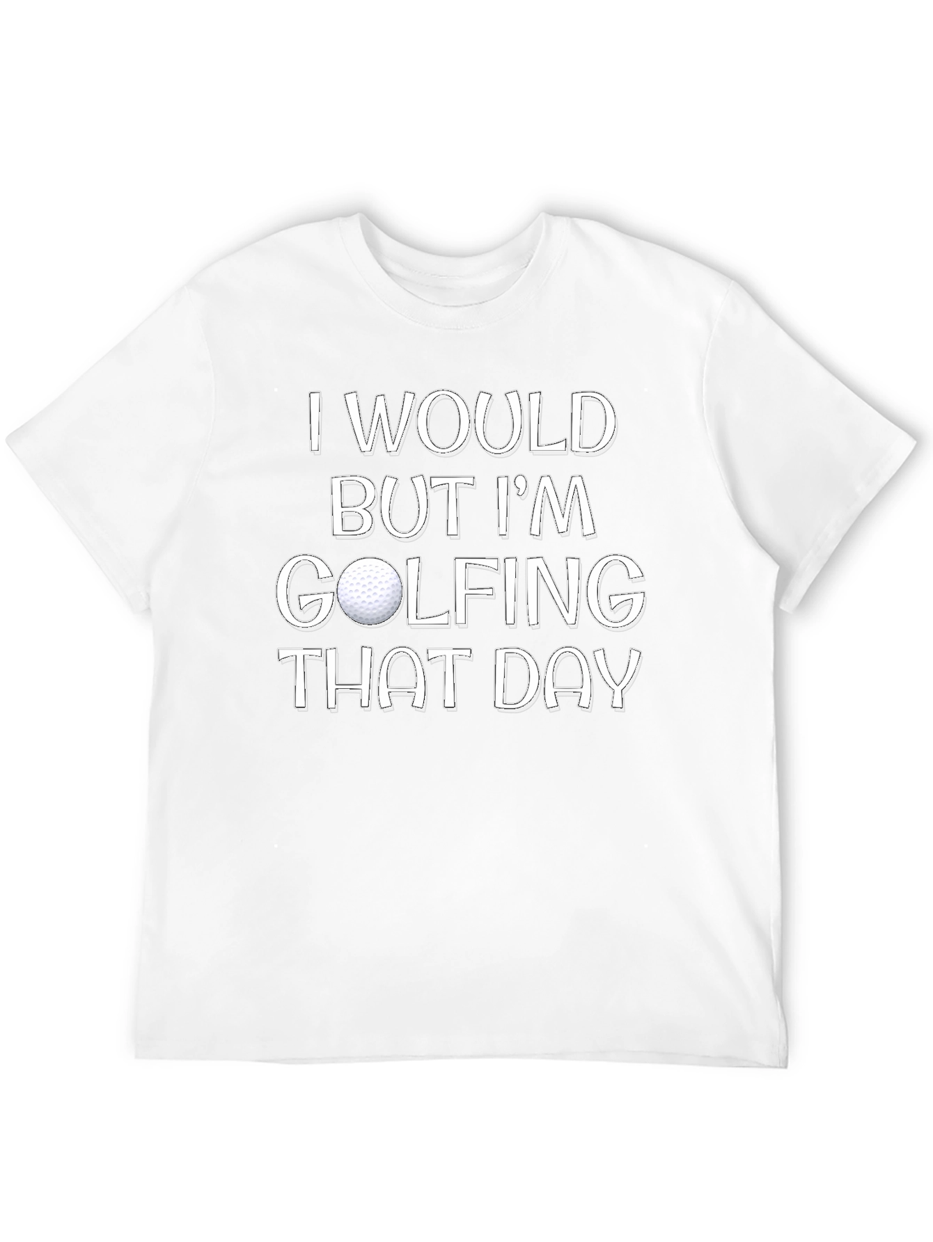 Golfing Day Tee - Humorous Golf Lover Shirt