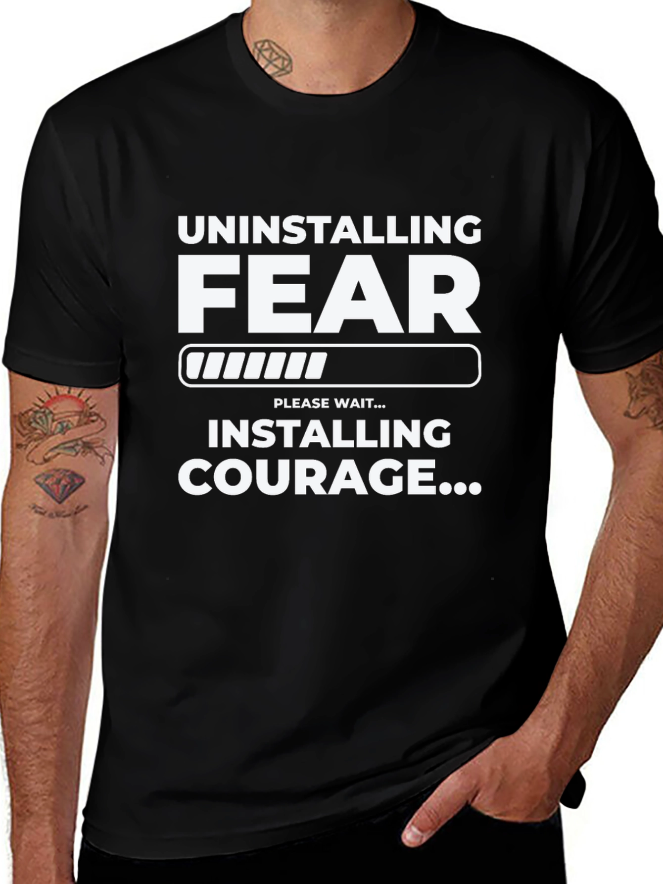 Uninstalling Fear Installing Courage Black T-Shirt