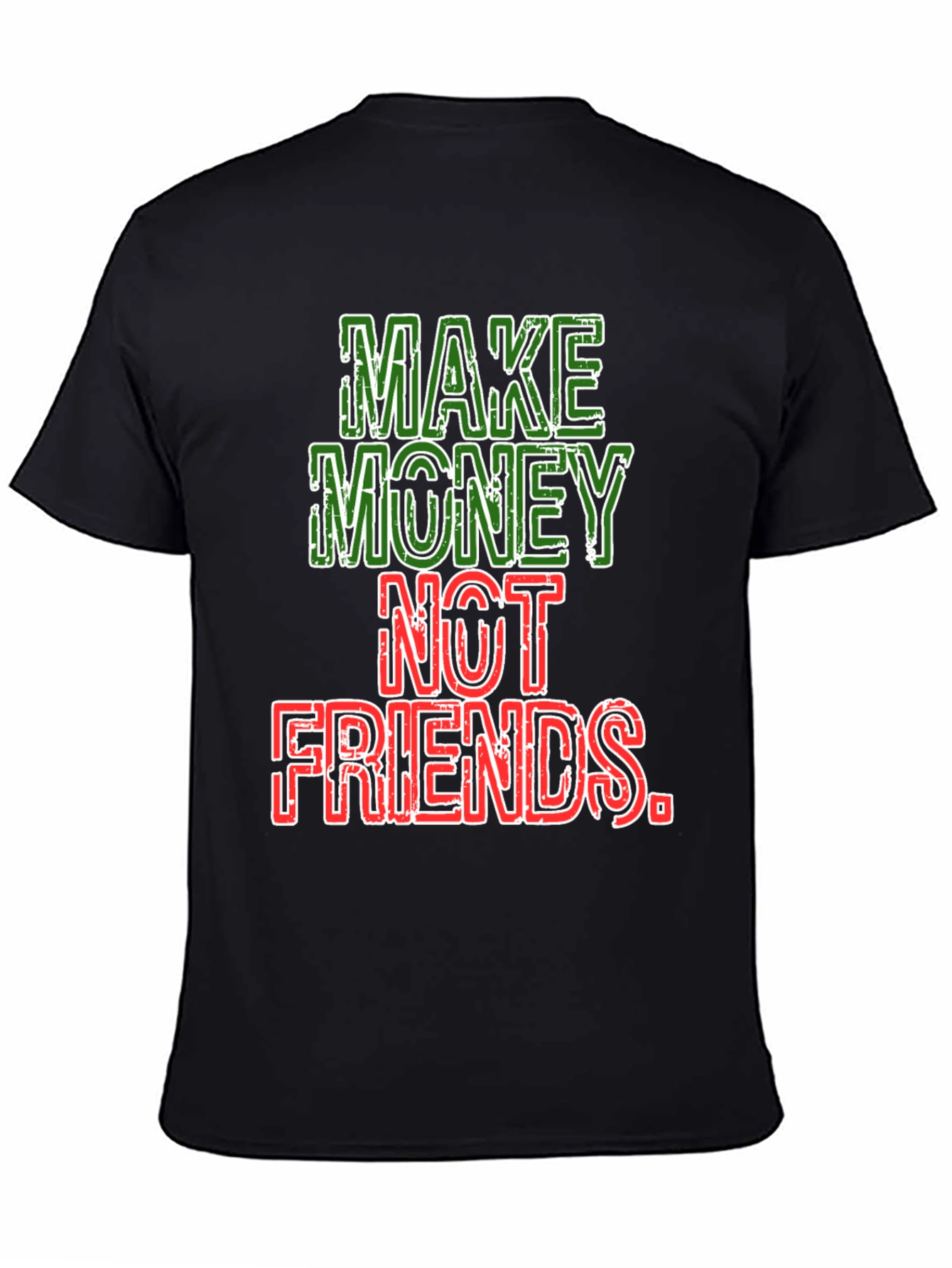 Make Money Not Friends Graphic Tee