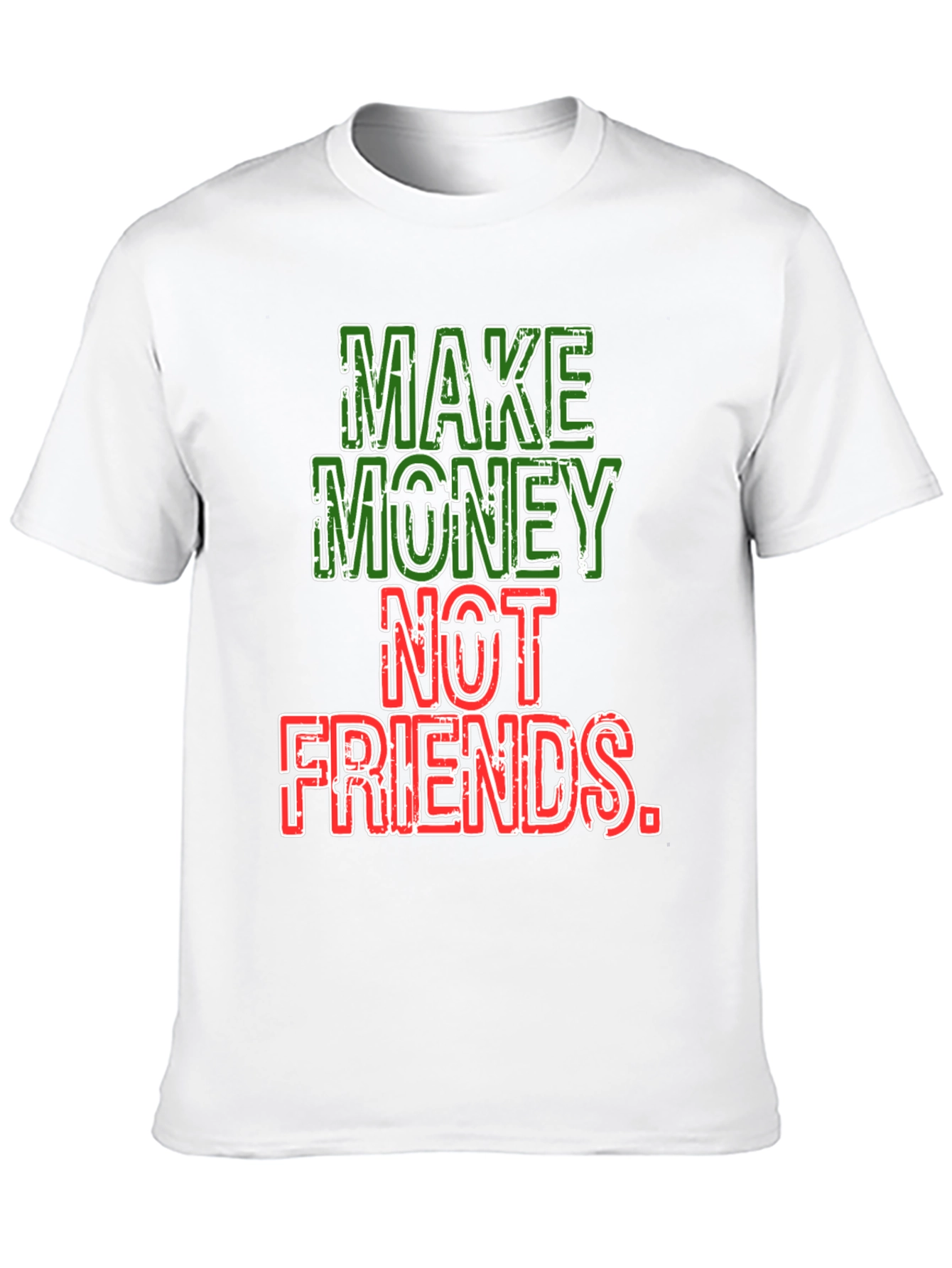 Make Money Not Friends Graphic Tee