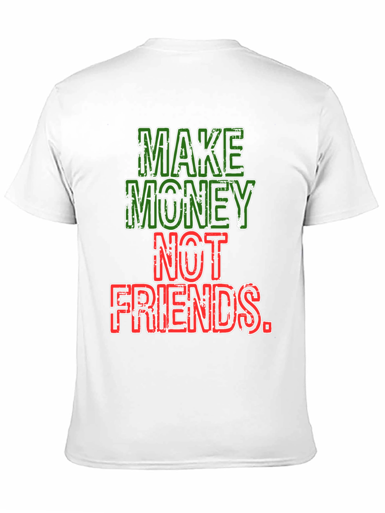 Make Money Not Friends Graphic Tee