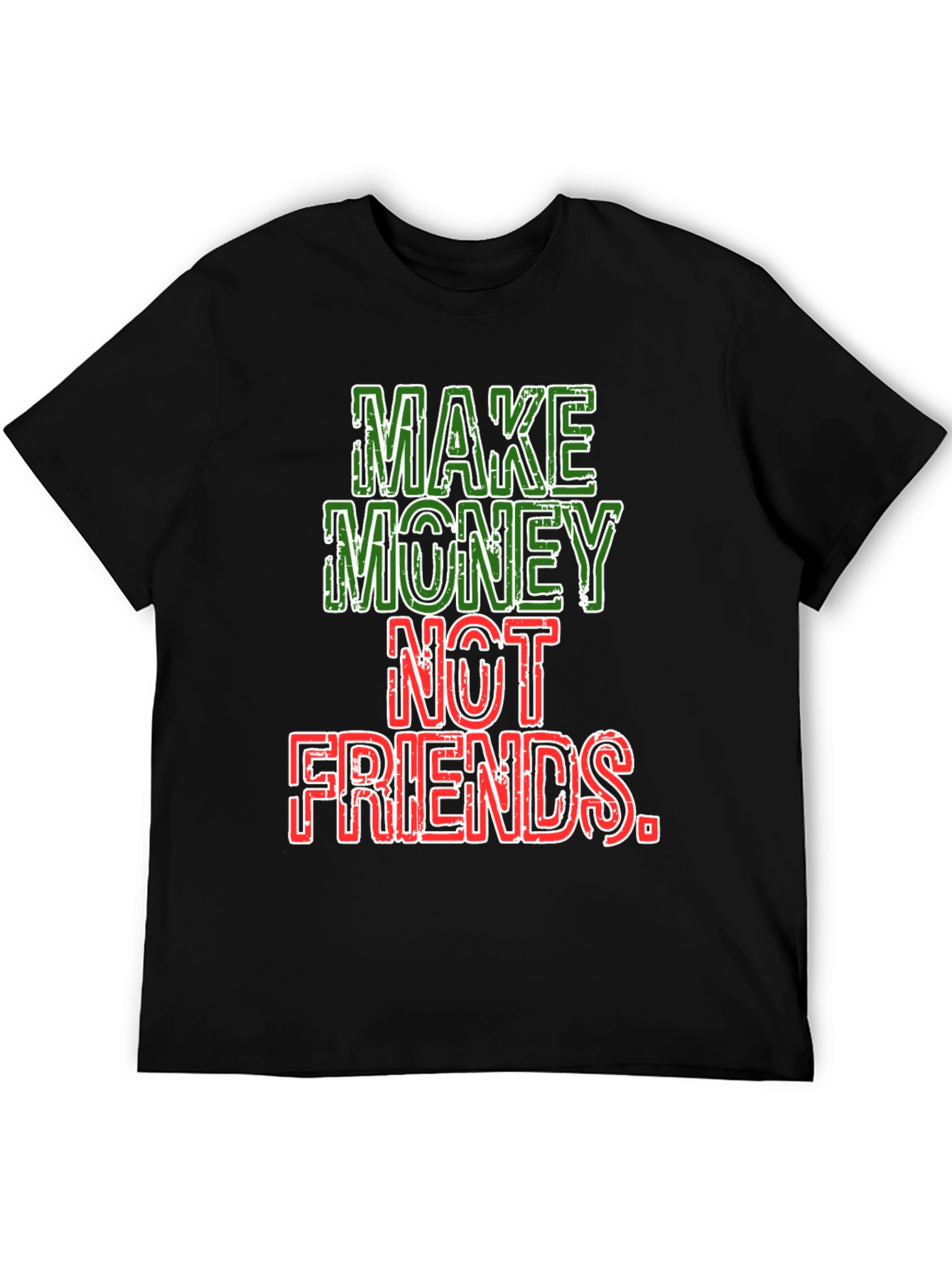 Make Money Not Friends Graphic Tee