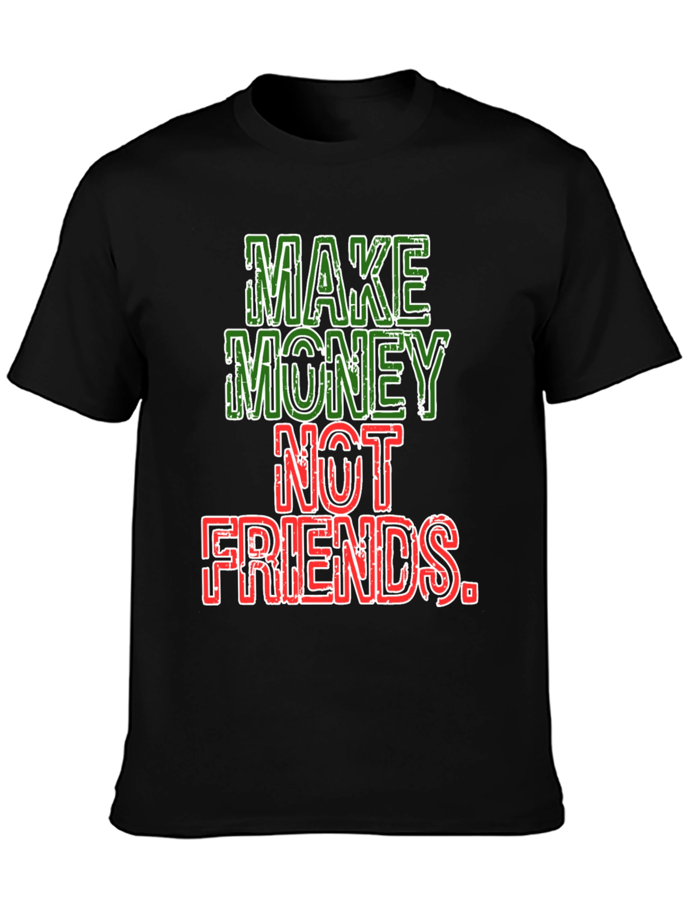 Make Money Not Friends Graphic Tee