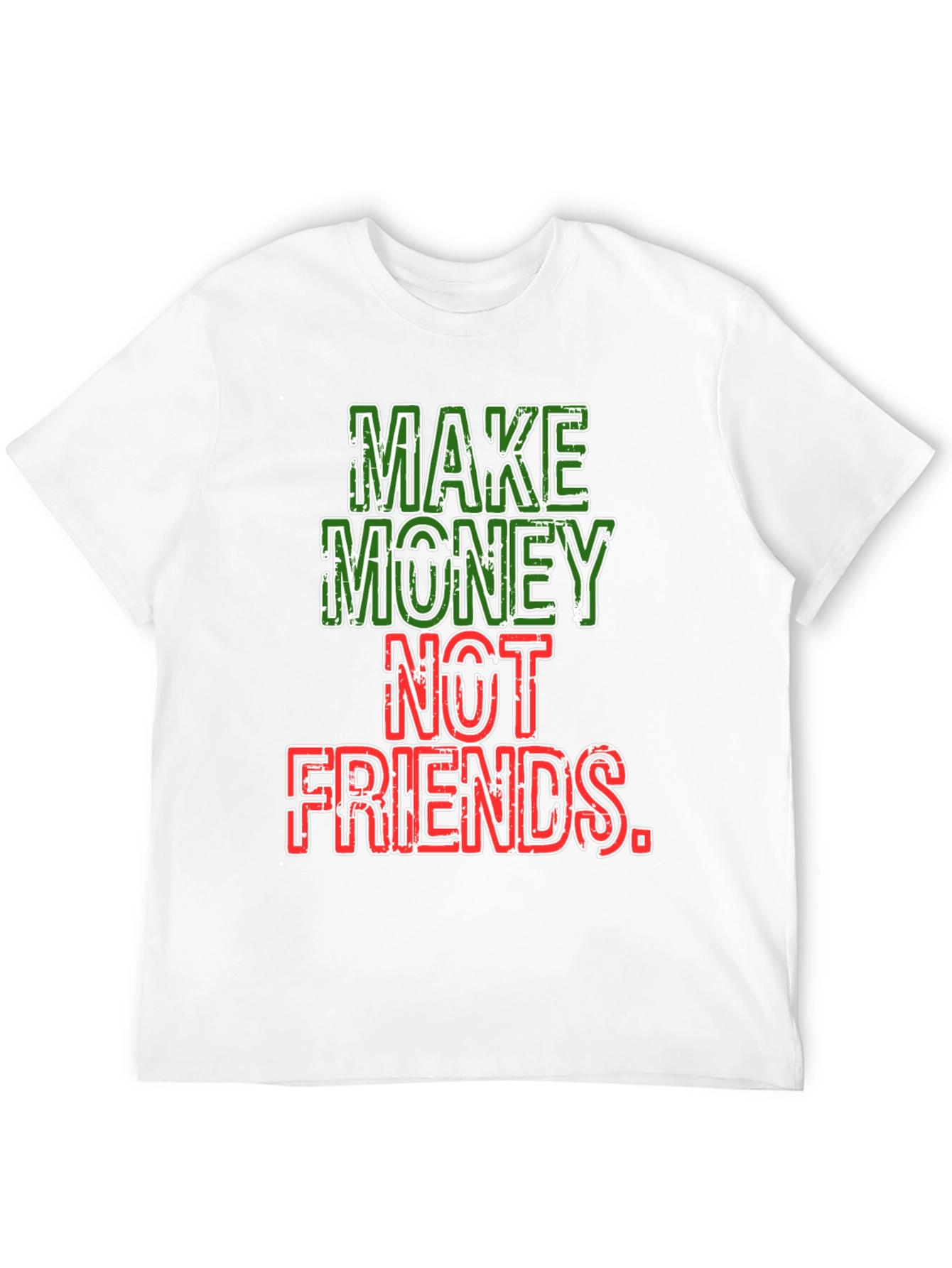 Make Money Not Friends Graphic Tee