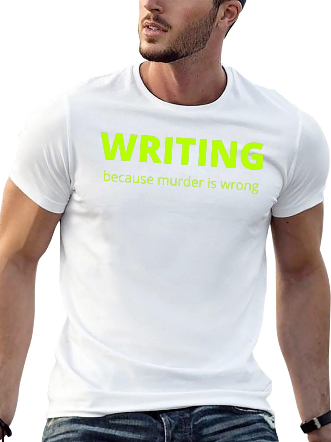 Writing Because Murder Is Wrong T-Shirt