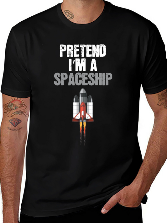 Pretend Im a Spaceship Funny T-Shirt