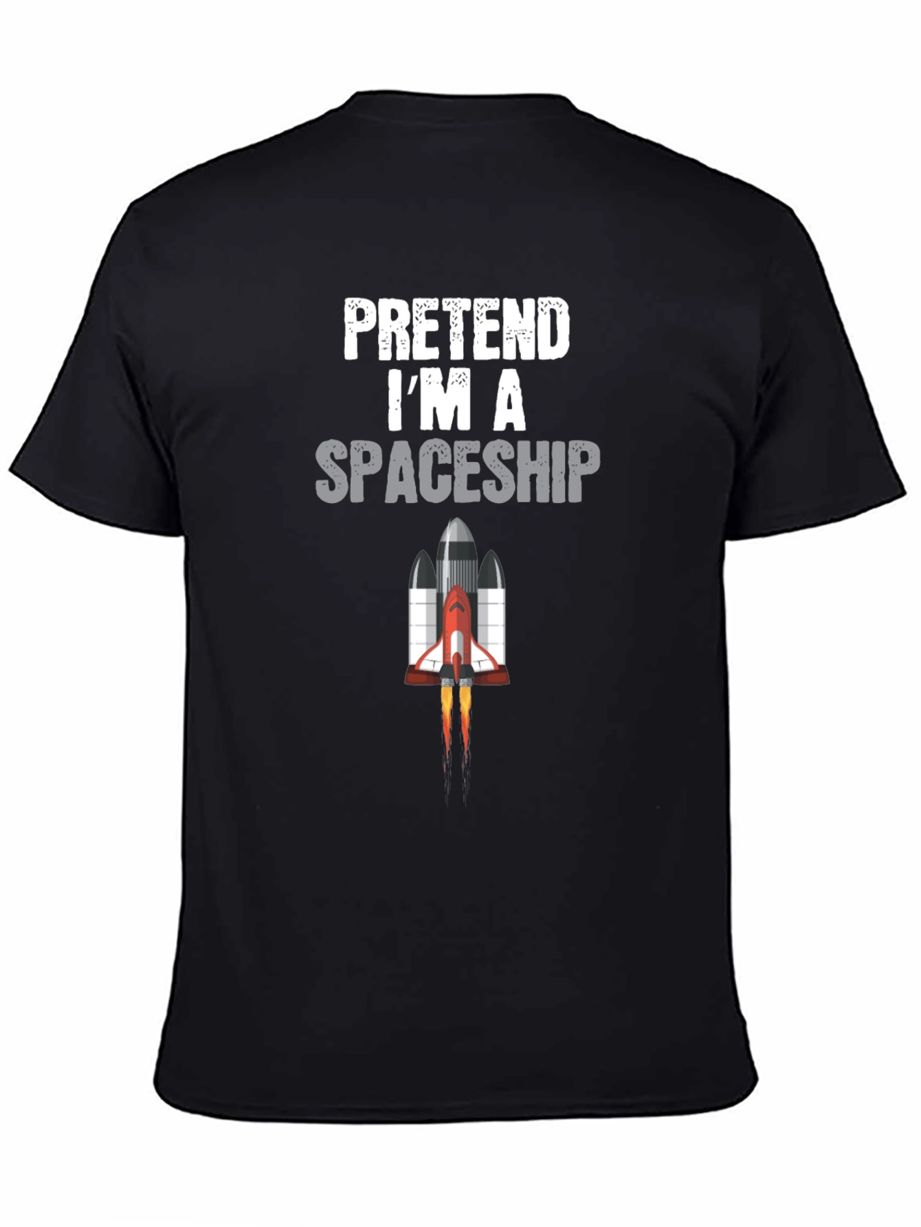 Pretend Im a Spaceship Funny T-Shirt